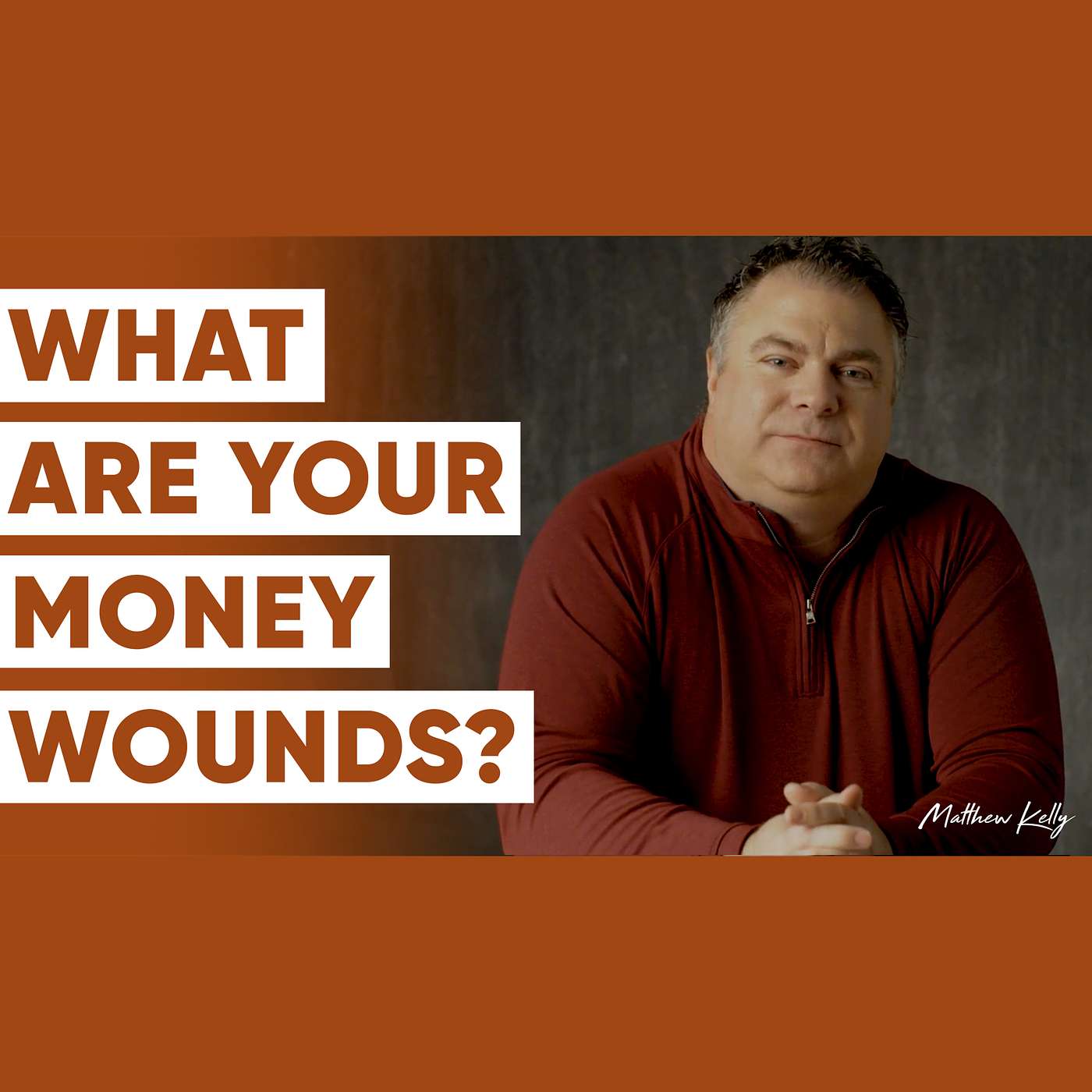 We All Have Money WOUNDS: Take A Step Toward Money Health - Matthew Kelly