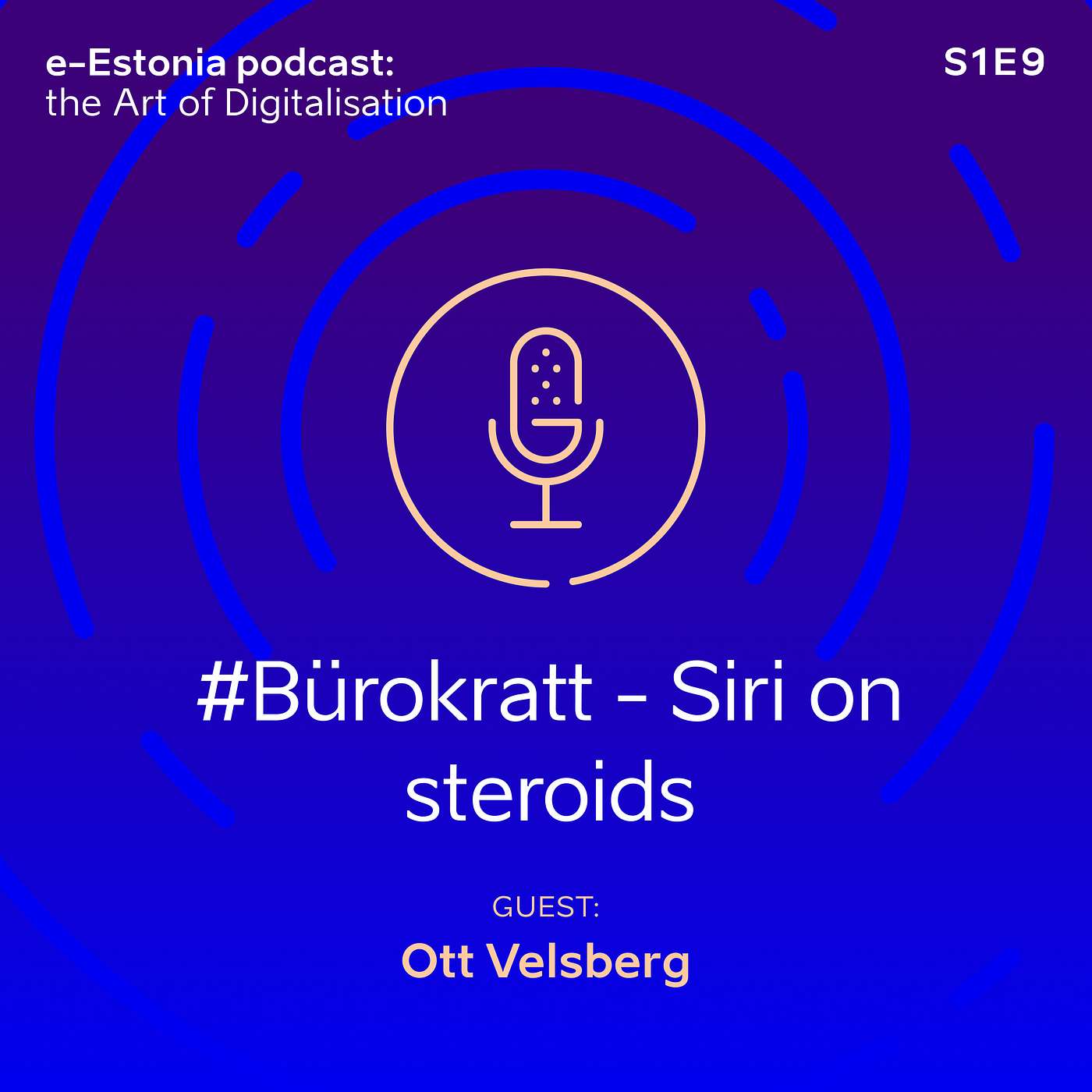 S1E9: Estonia's CDO Ott Velsberg: #Bürokratt - Siri on steroids