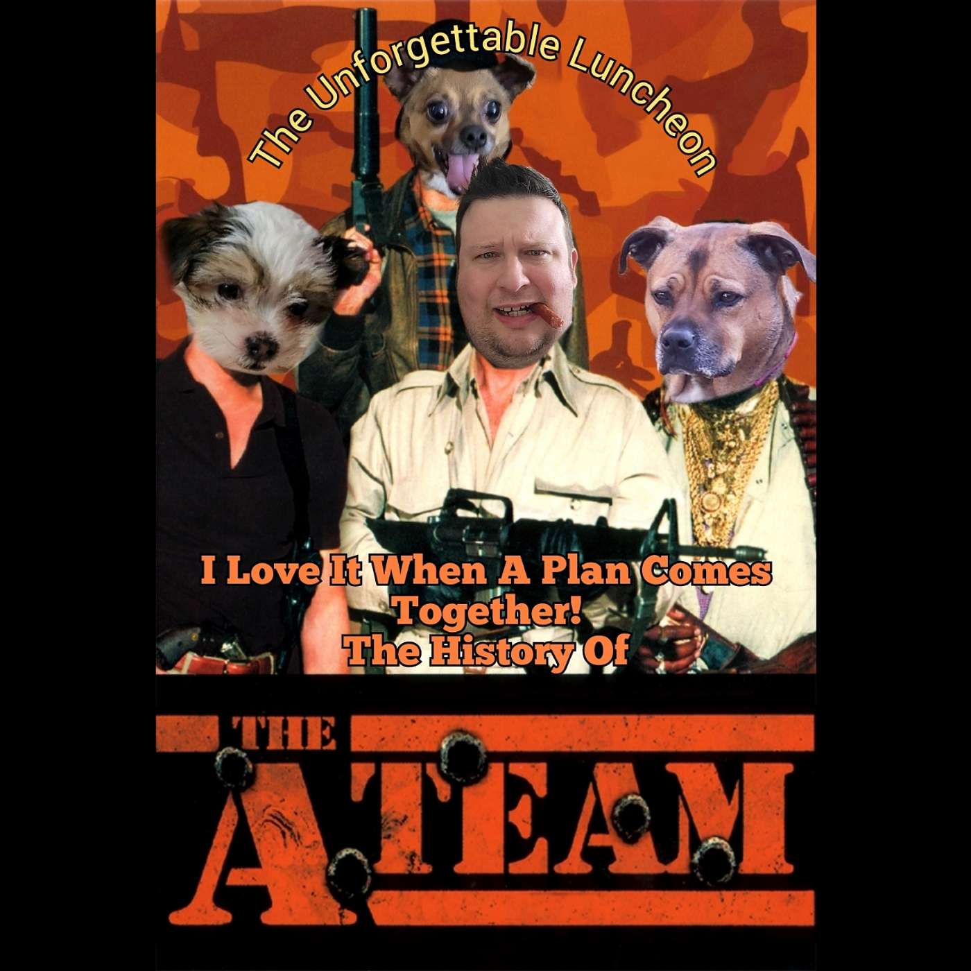 I Love It When A Plan Comes Together!: The History of The A-Team