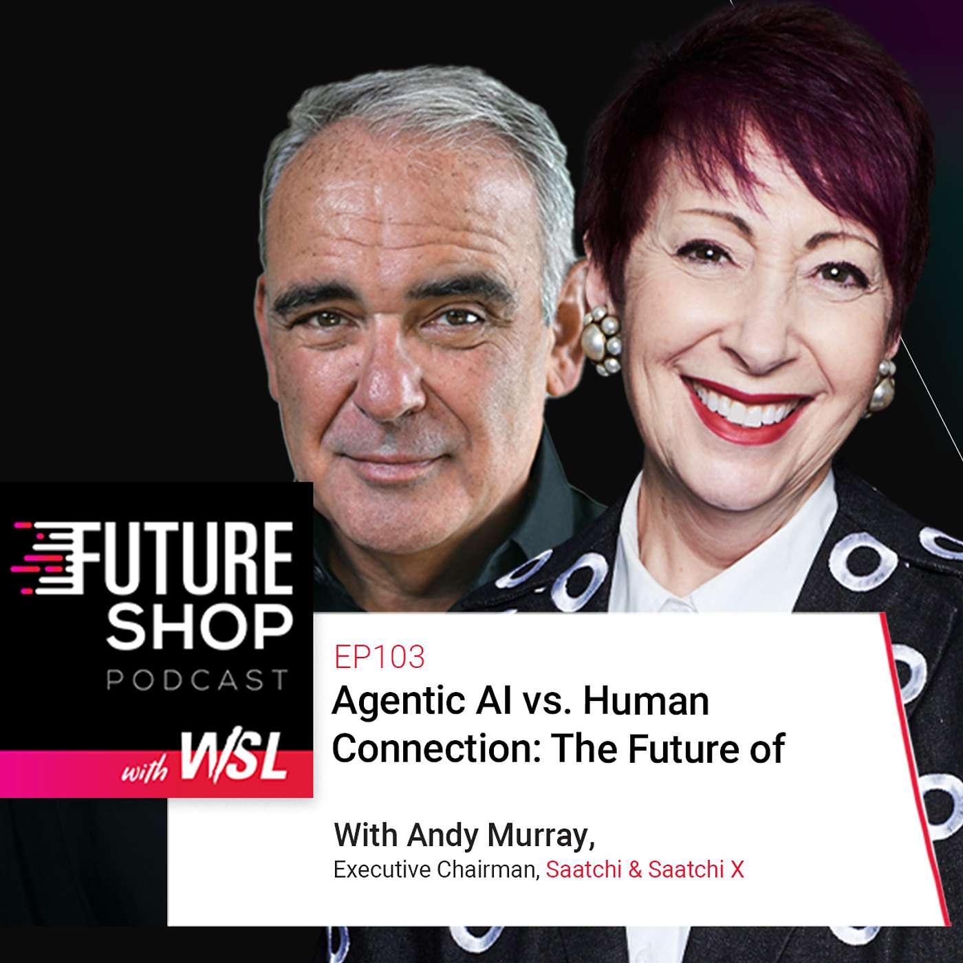 EP103: Agentic AI vs. Human Connection: The Future of Retail Explained with Andy Murray