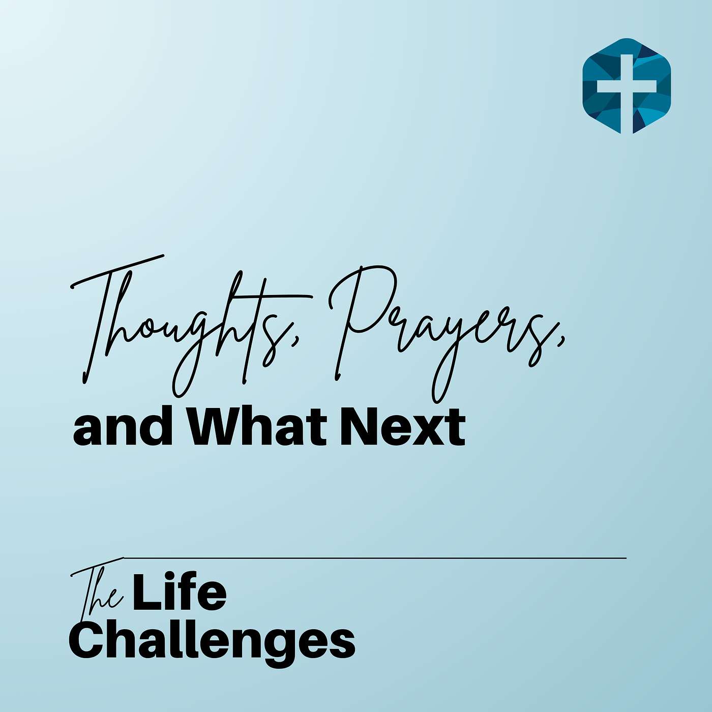 Thoughts, Prayers, and What Next