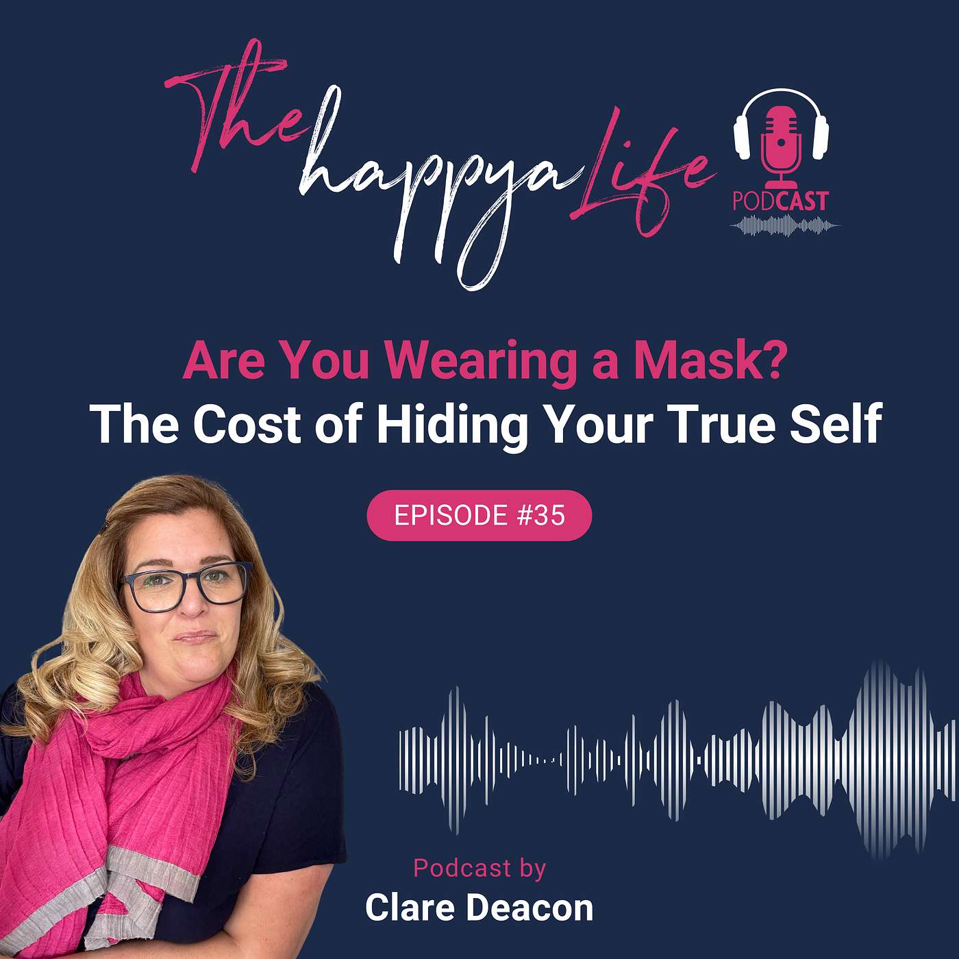 Are You Wearing a Mask? The Cost of Hiding Your True Self episode artwork