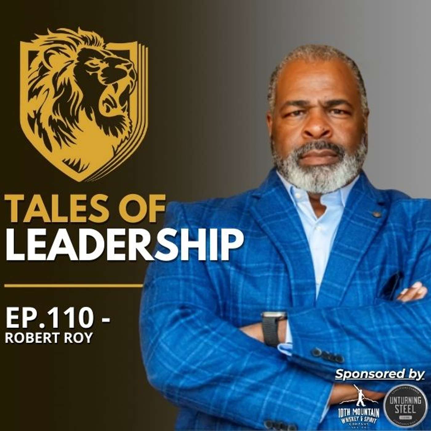 #110 Robert Roy - Leadership Under Fire: Insights from a Navy SEAL Veteran