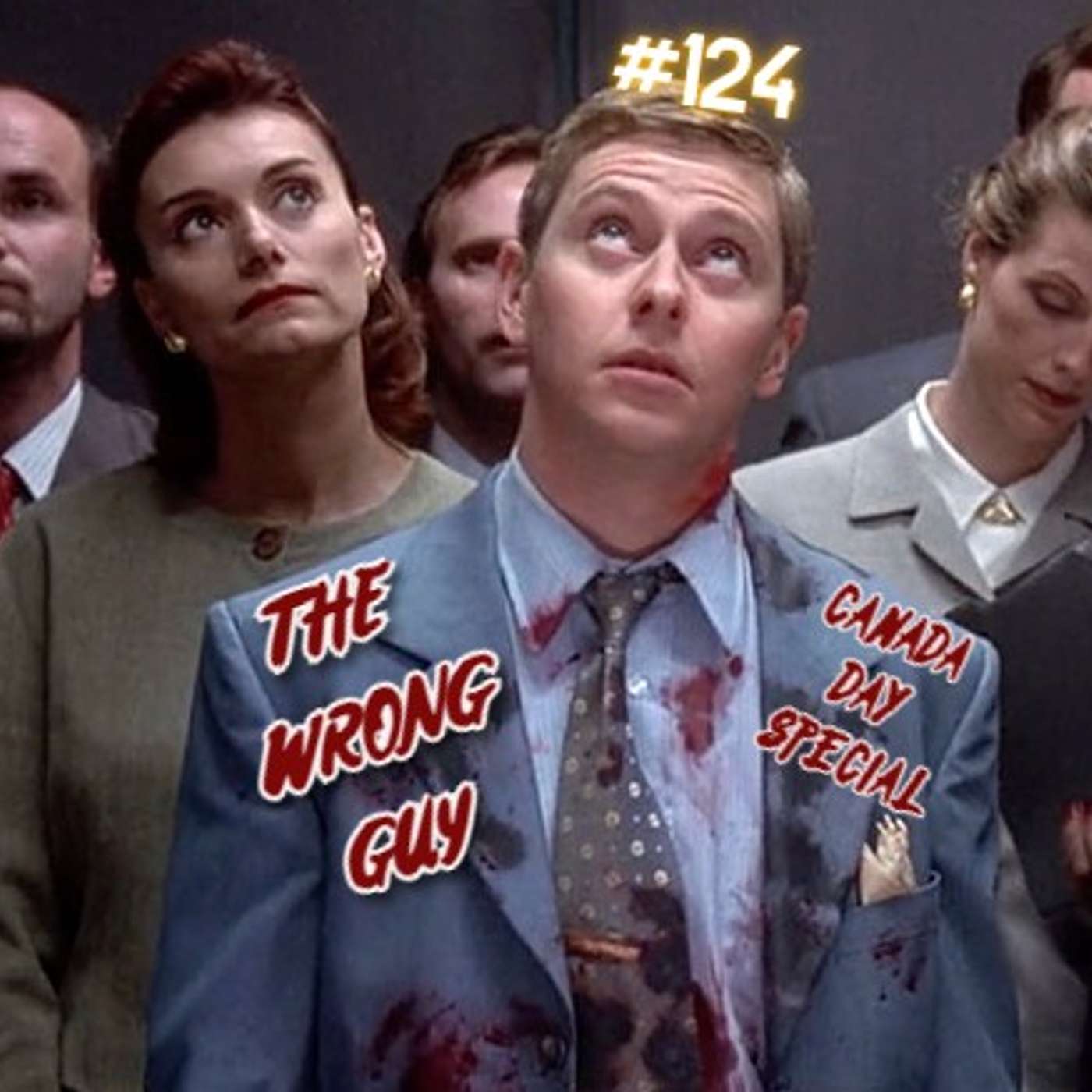 Canada Day Special! Episode #124: The Wrong Guy
