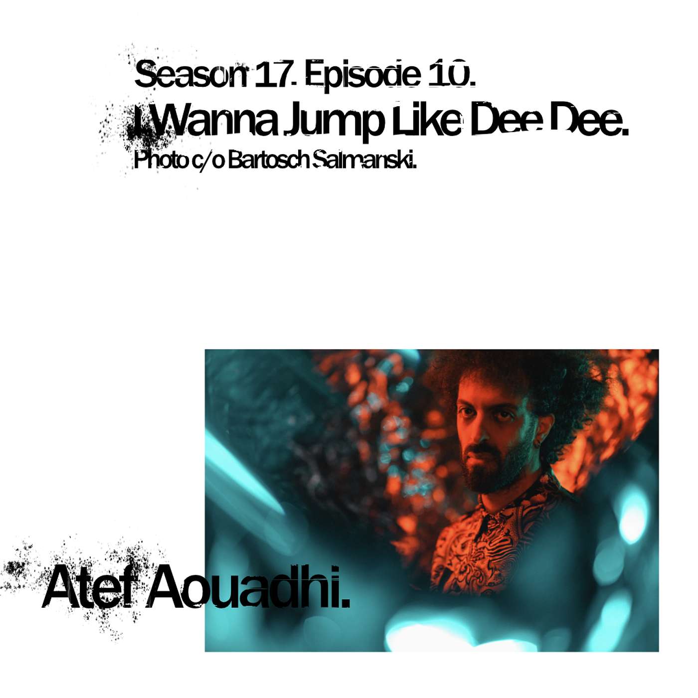 S17 E10: Atef Aouadhi S17 E10: Atef Aouadhi
