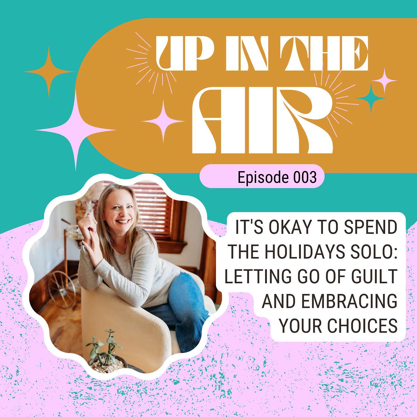 It's Okay to Spend the Holidays Solo: Letting Go of Guilt and Embracing Your Choices | Ep 003