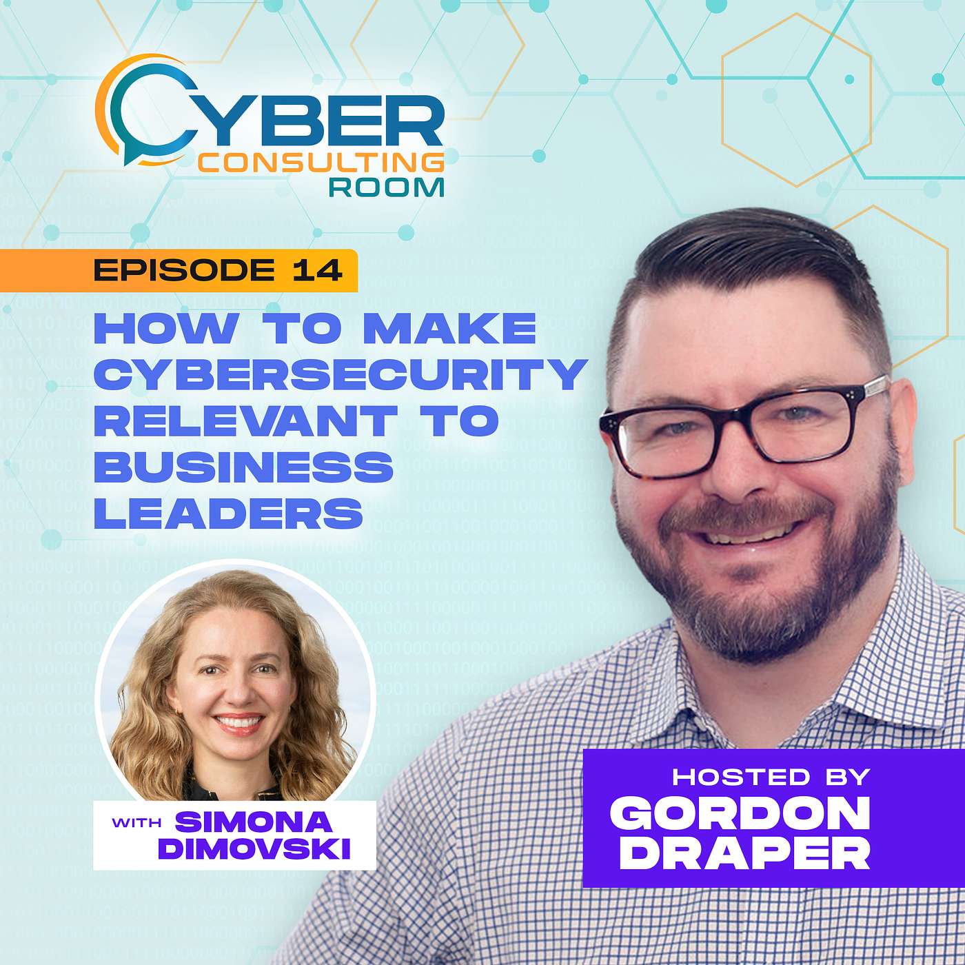 Cyber Consulting Room - Episode 14: Bridging the Gap: How to Make Cybersecurity Relevant to Business Leaders with Simona Dimovski