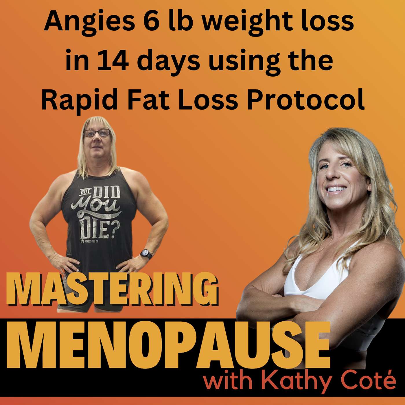 How Angie Lost 6 Pounds in 14 Days Using a Rapid Fat Loss Protocol episode artwork