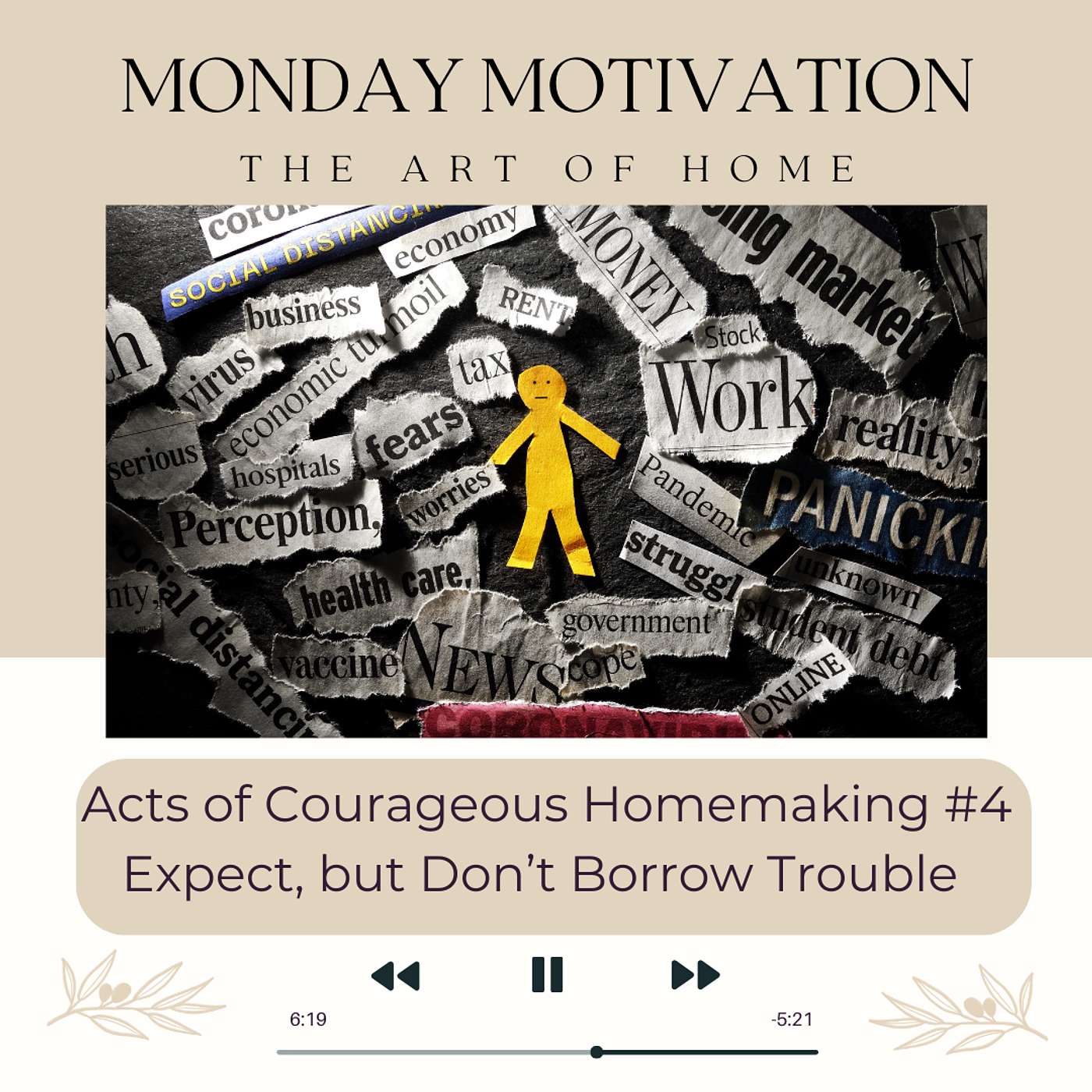 Monday Motivation #50 | Acts of Courageous Homemaking #4, Expect but Don't Borrow Trouble