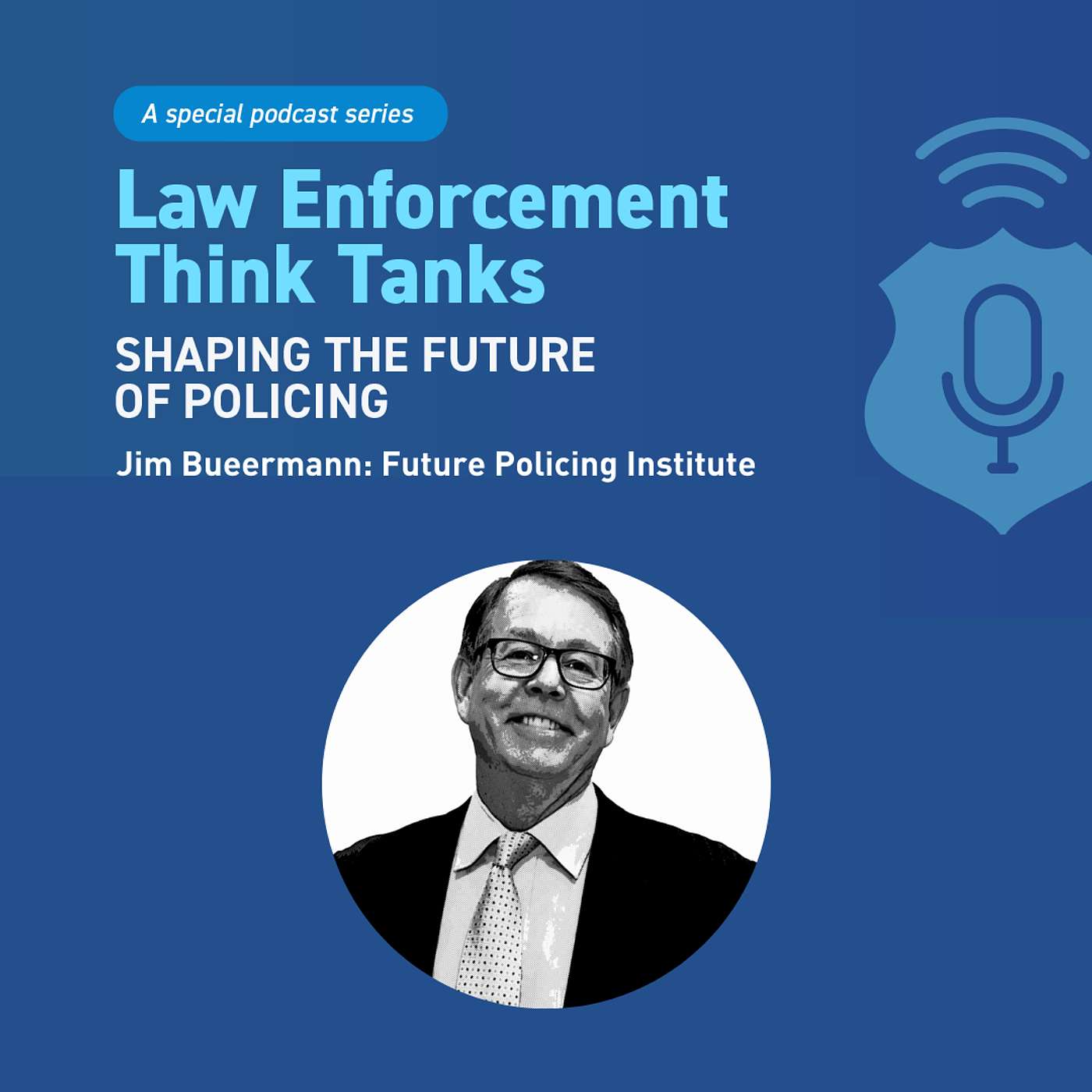 Icons | Think Tanks Series | Jim Bueermann, Future Policing Institute