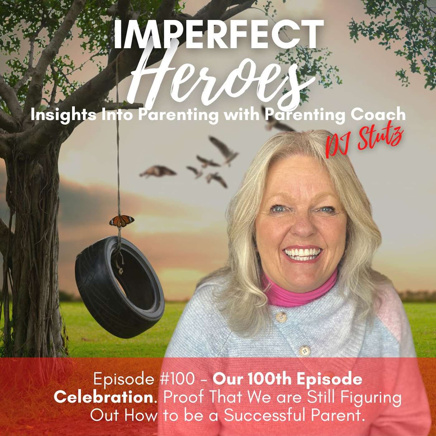 Our 100th Episode Celebration. Proof That We are Still Figuring Out How to be a Successful Parent.