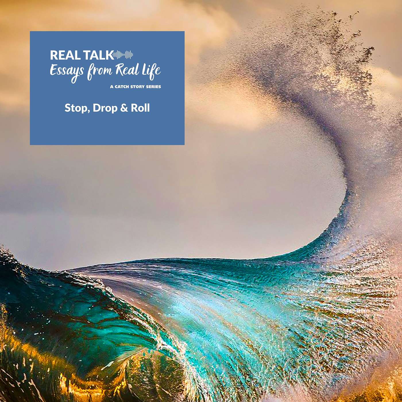 Stop, Drop & Roll | Real Talk: Essays from Real Life episode artwork