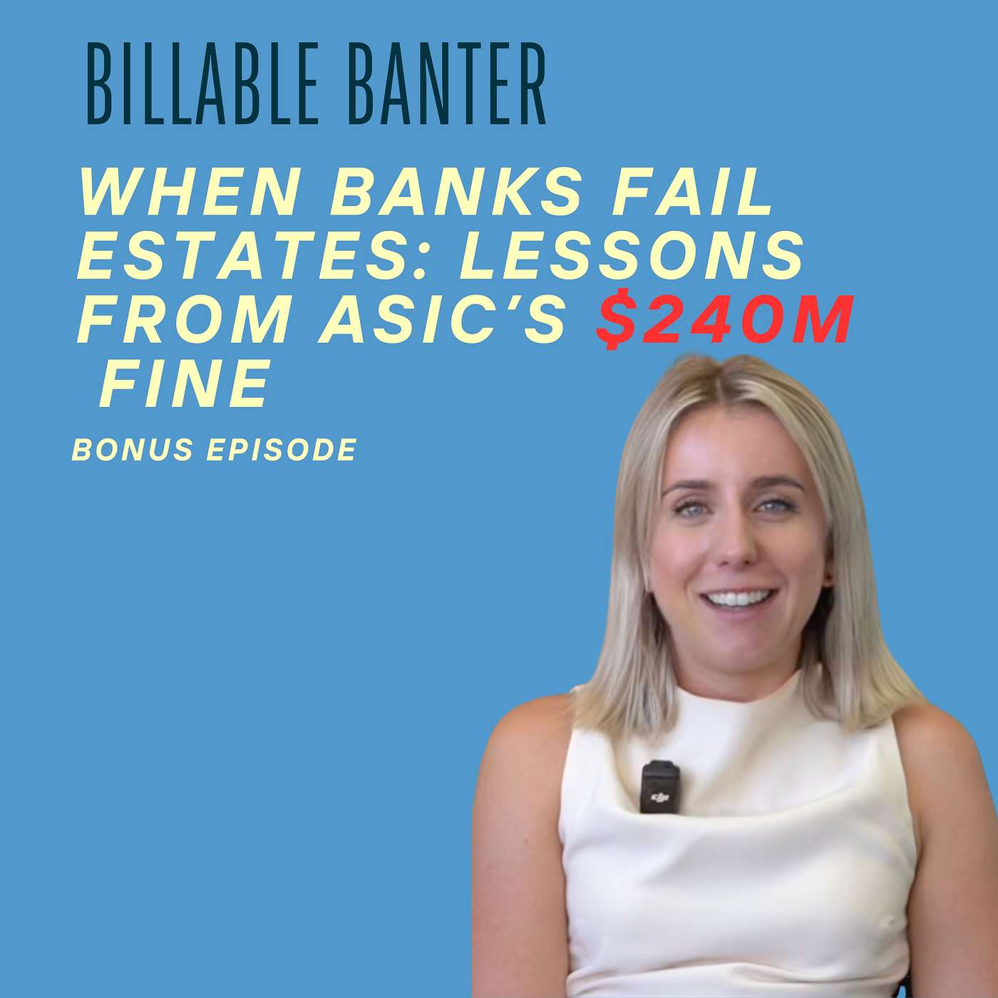 Bonus Episode: When Banks Fail Estates: Lessons from ASIC’s $240m Fine episode artwork