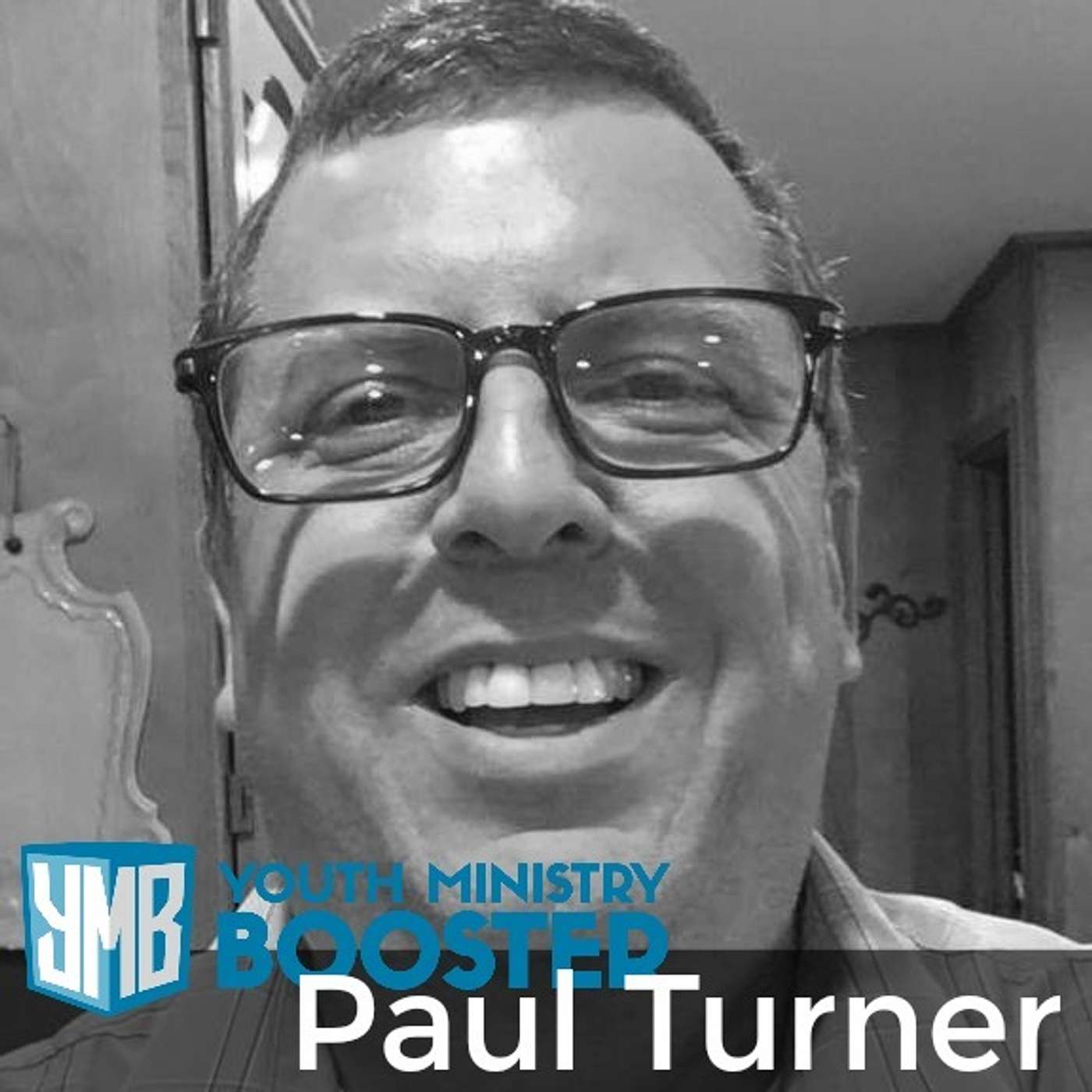 146: Paul Turner Good Youth Ministry Starts With Good Youth Pastors