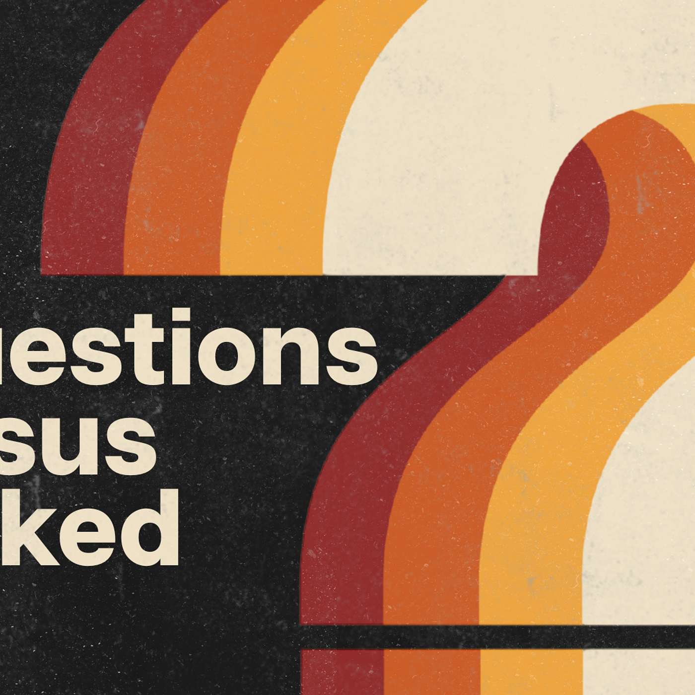 Questions Jesus Asked - Week 7 (Easter): April 5, 2026 episode artwork