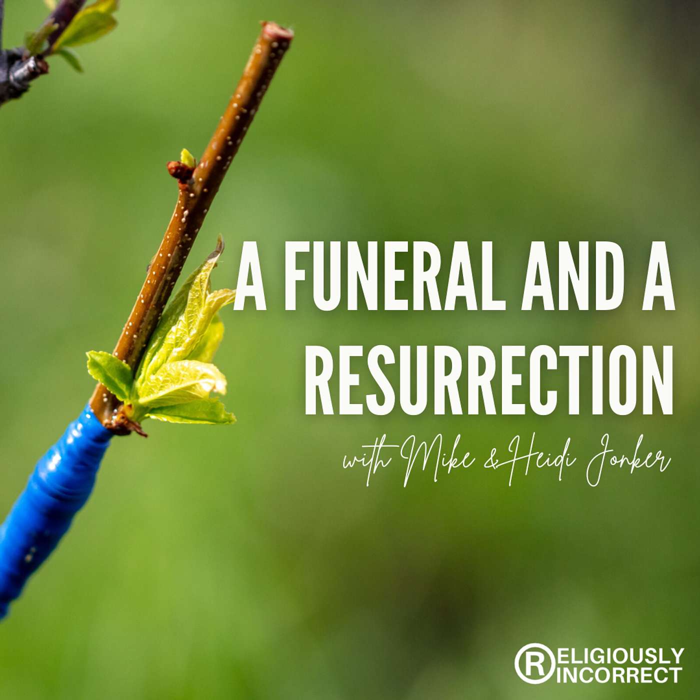 A Funeral and a Resurrection