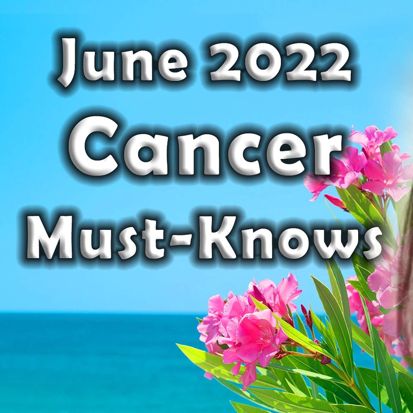 Cancer June 2022 Astrology (Must-Knows) Horoscope Forecast