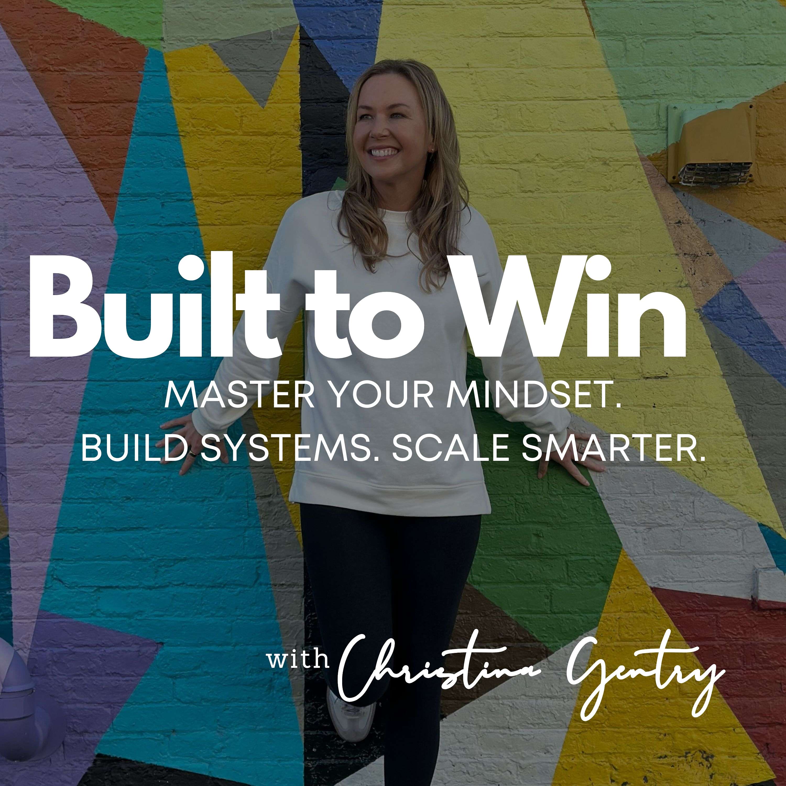 Built to Win. Success in Real Estate with Christina Gentry podcast artwork