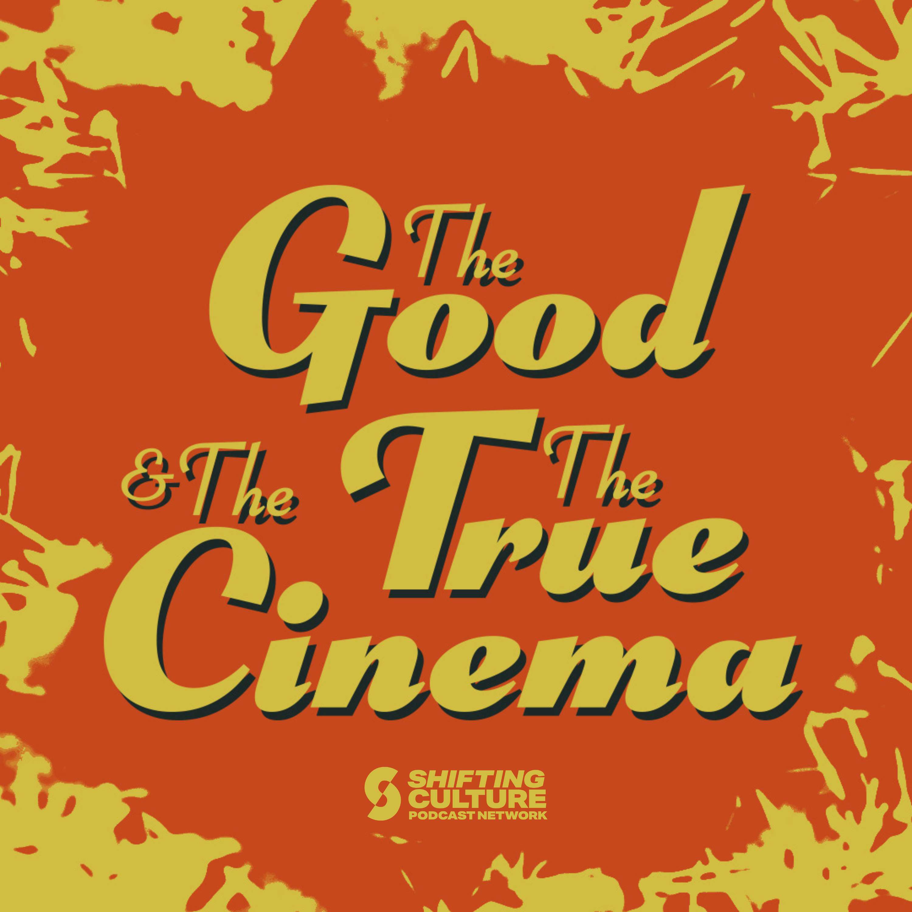 The Good, The True, and The Cinema