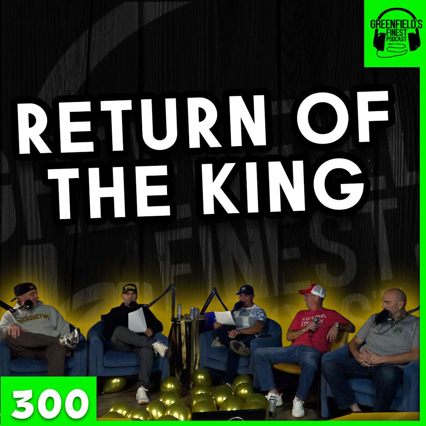 Return of the King | EP 300 - GFP