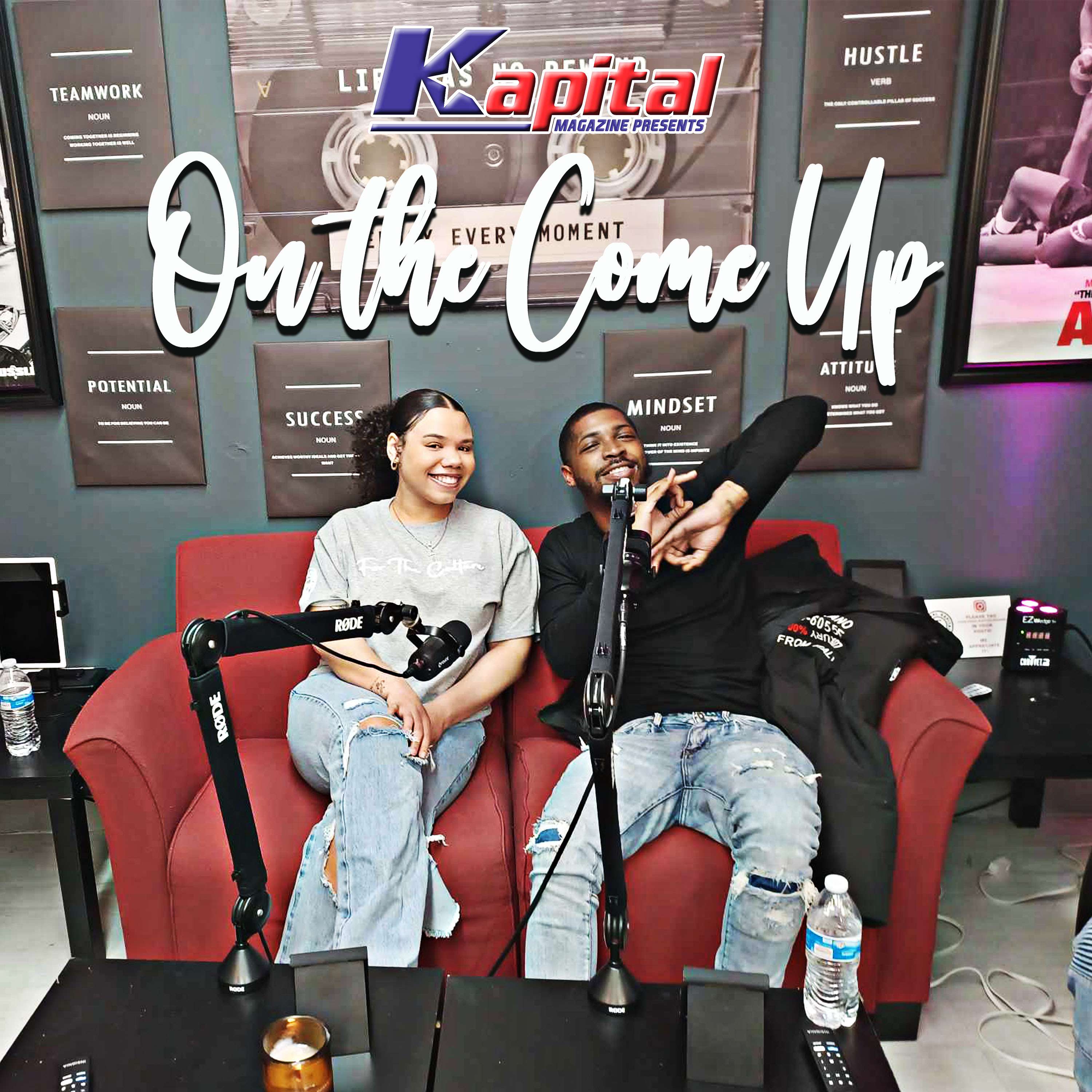 Kapital Magazine Presents On The Come Up