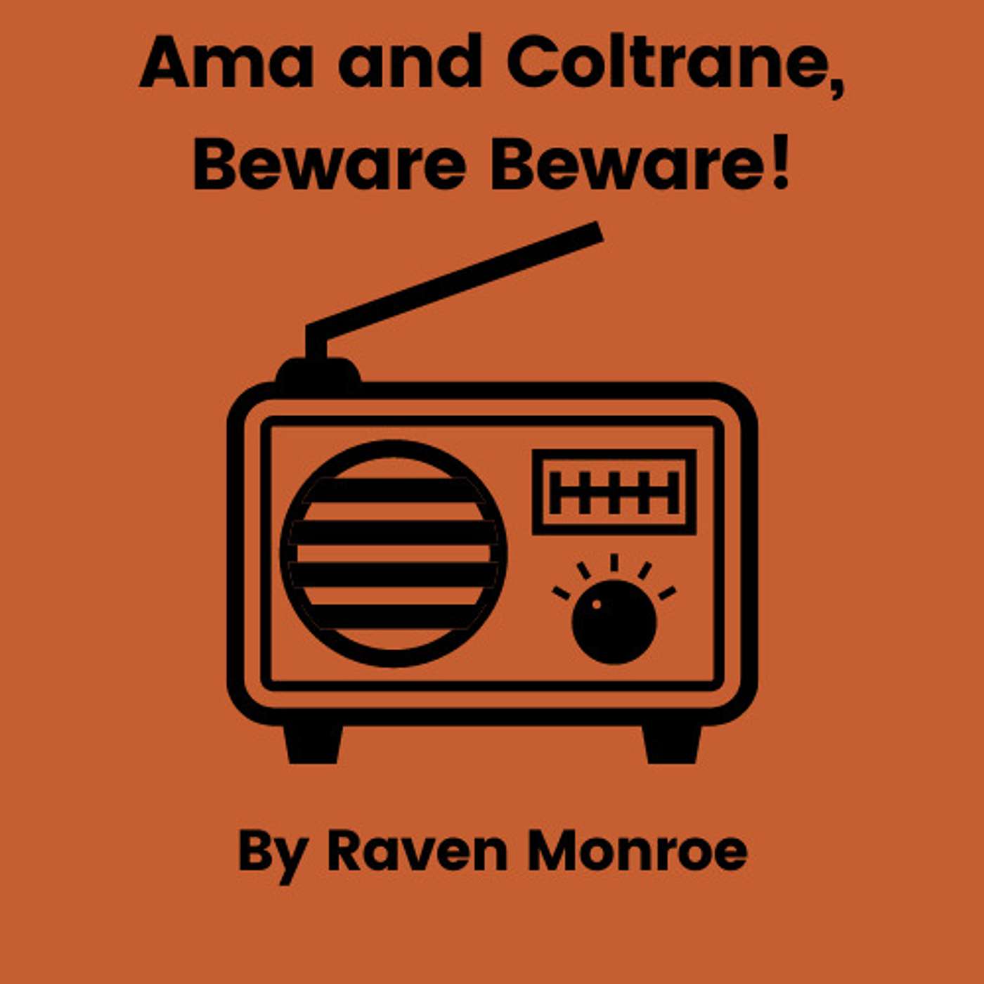 Ama and Coltrane, Beware Beware! by Raven Monroe