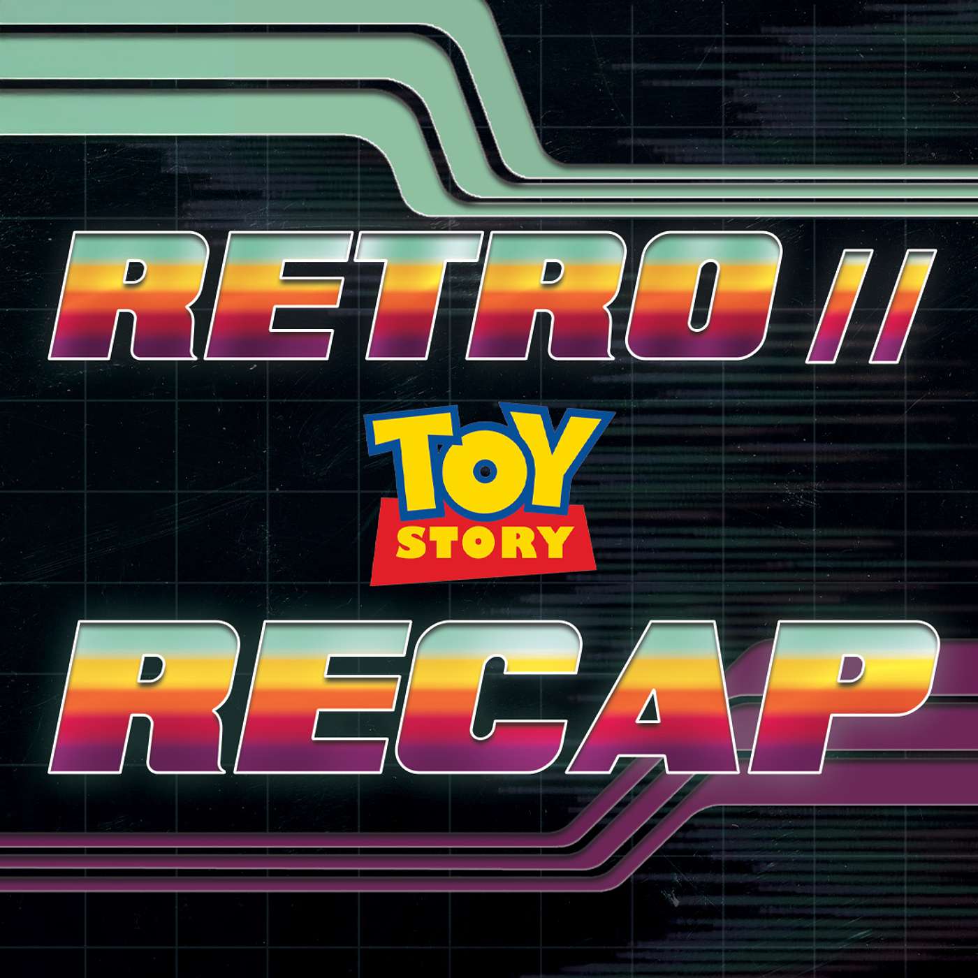 RETRO//RECAP: Toy Story Franchise episode artwork