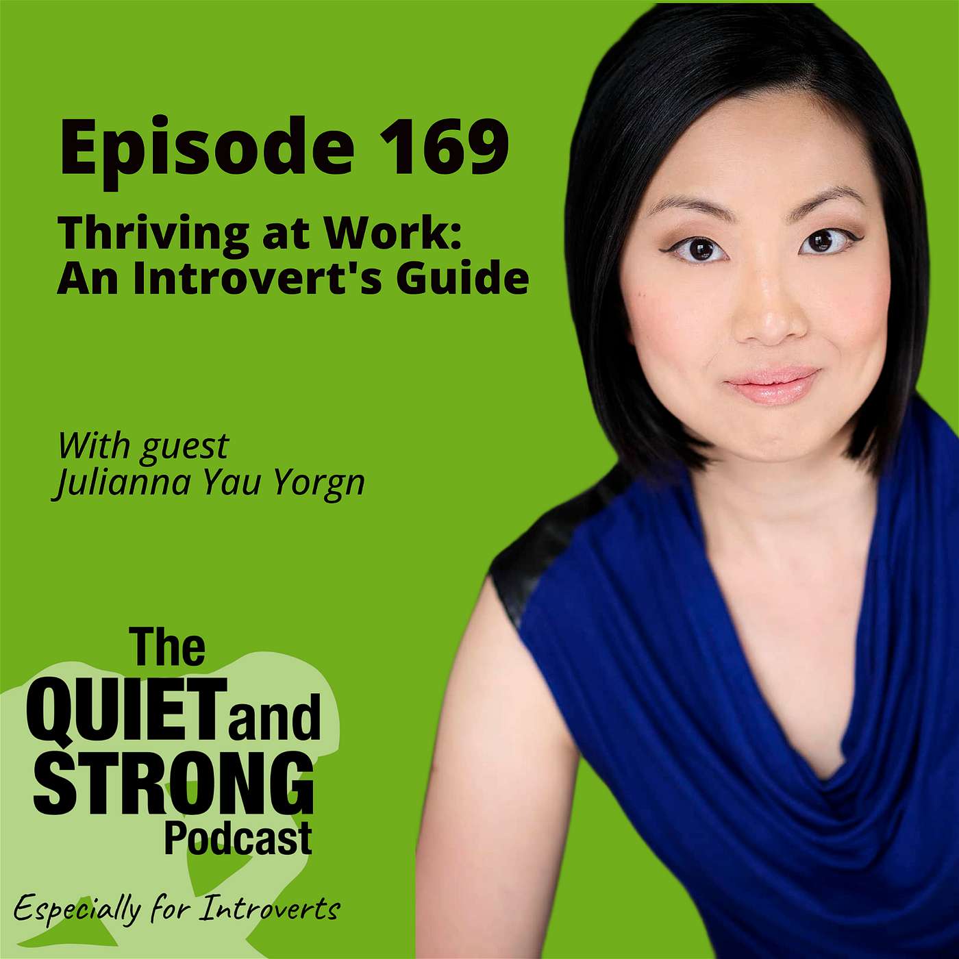 The Quiet and Strong Podcast, Especially for Introverts