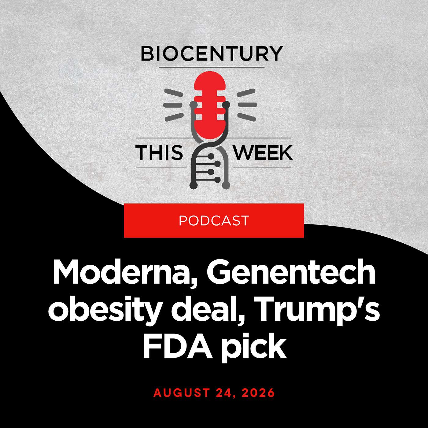 Ep. 383 - Moderna, Genentech obesity deal, Trump's FDA pick Episode cover