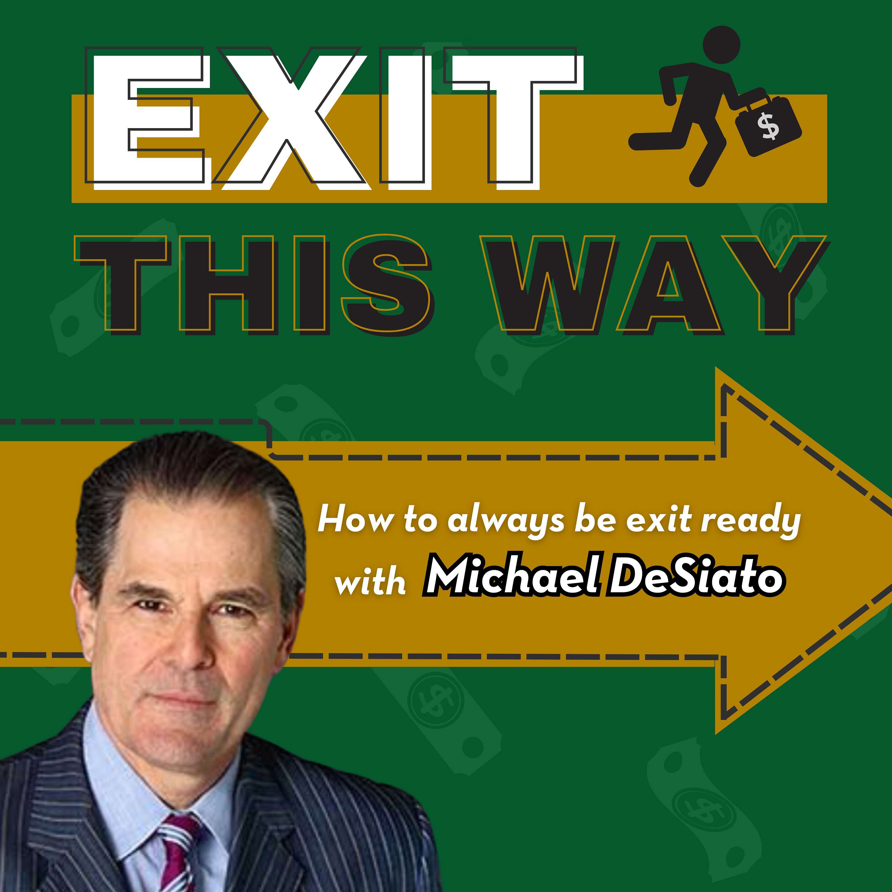 Exit This Way - How to always be exit ready with Michael DeSiato