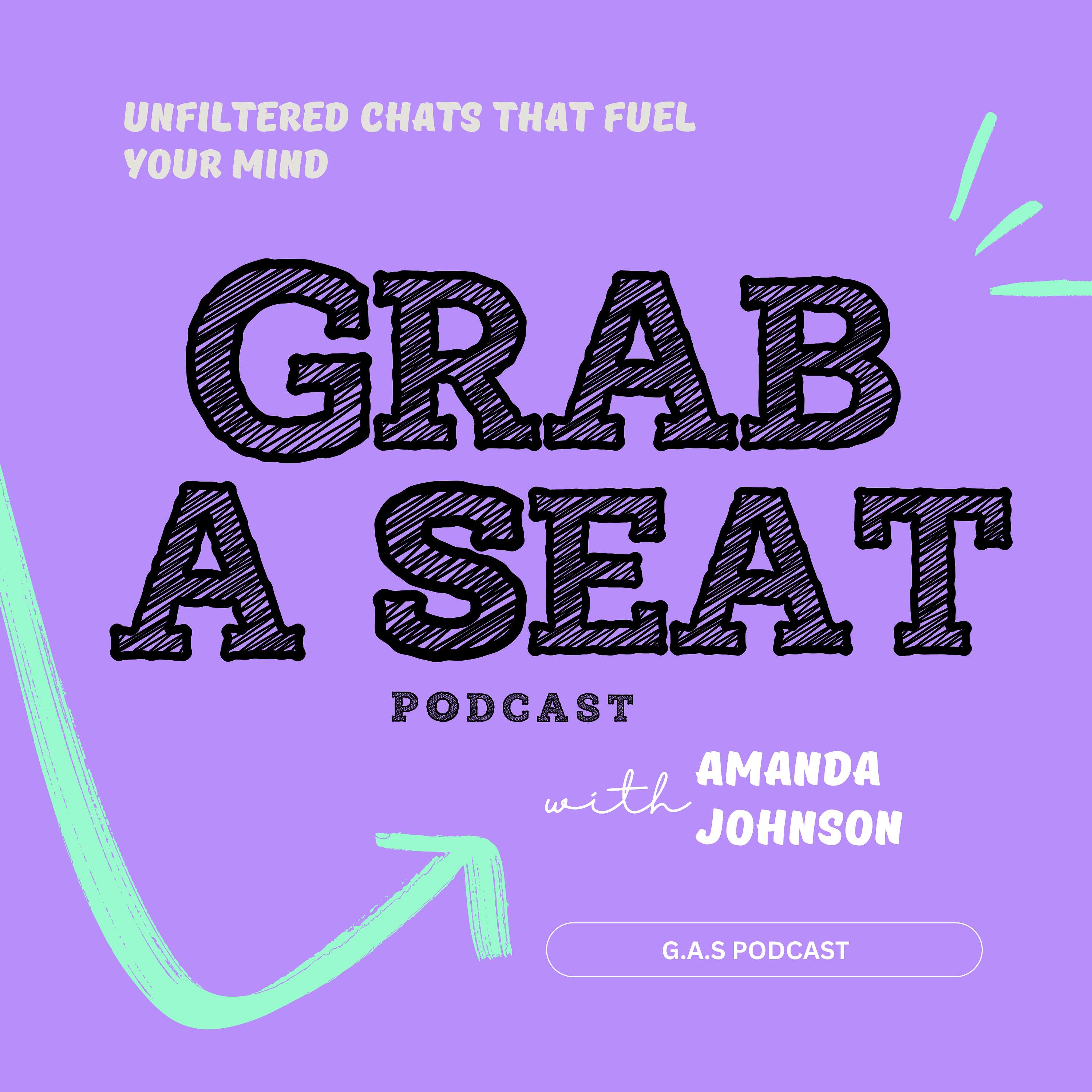Grab A Seat Podcast