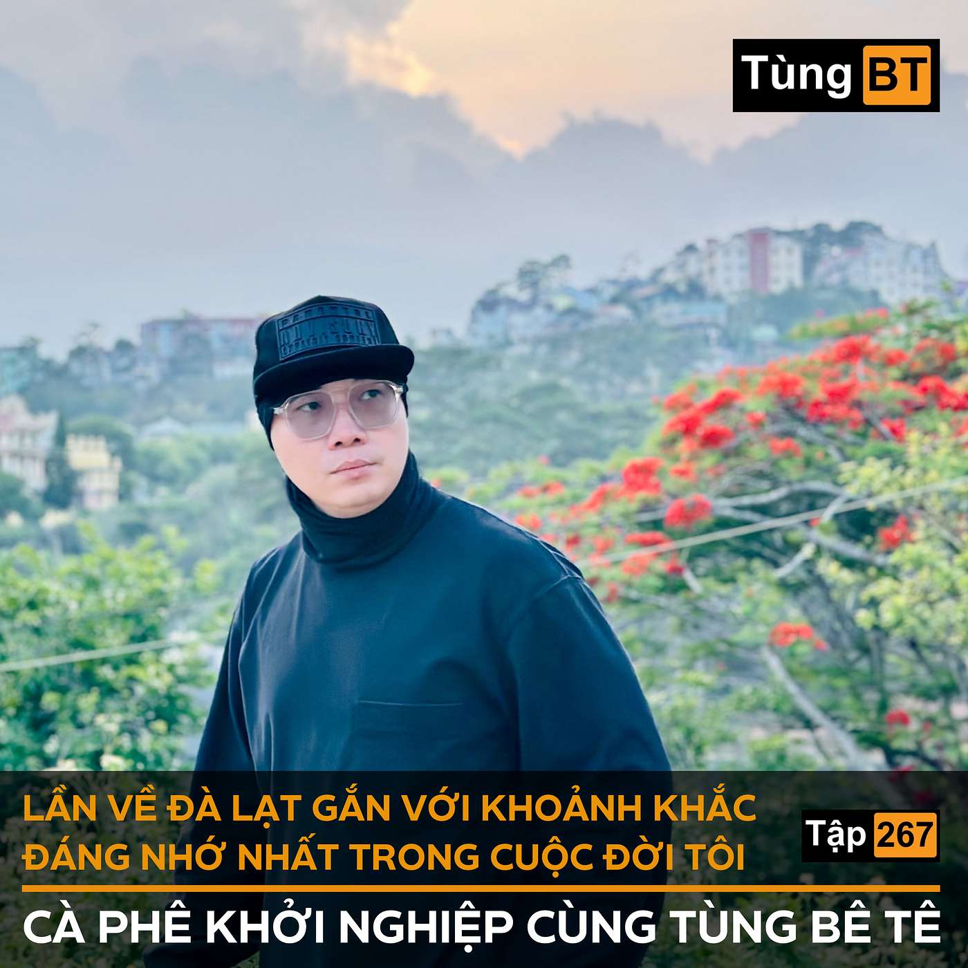 #267 Lần về Đà Lạt gắn với khoảnh khắc đáng nhớ nhất trong cuộc đời tôi episode artwork