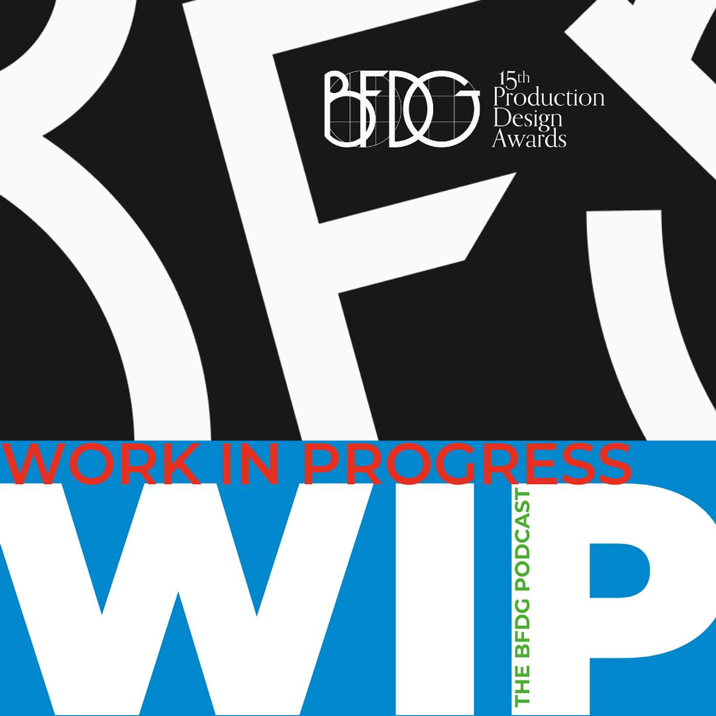 Work In Progress - The BFDG Podcast