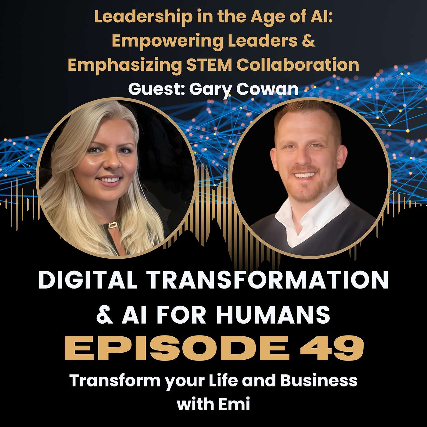 S1:Ep49 Leadership in the Age of AI - Empowering Leaders and Emphasizing STEM Collaboration