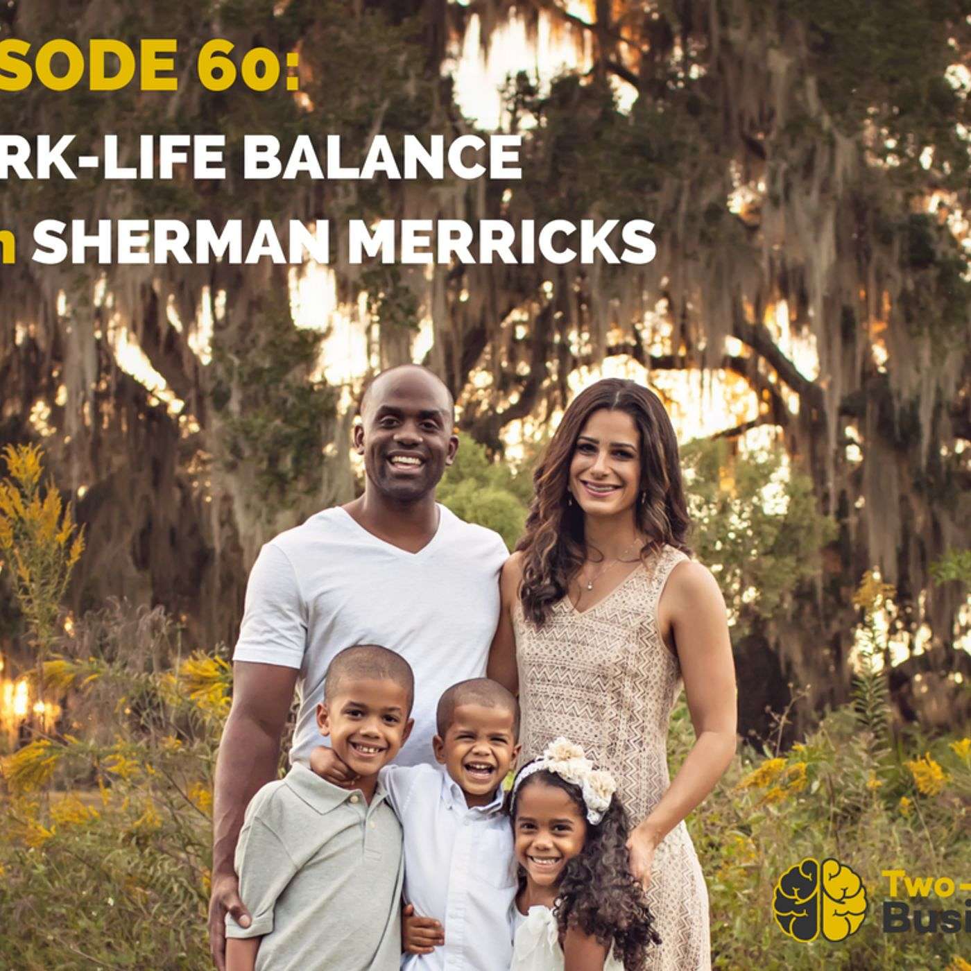 Episode 60: Work-Life Balance, with Sherman Merricks