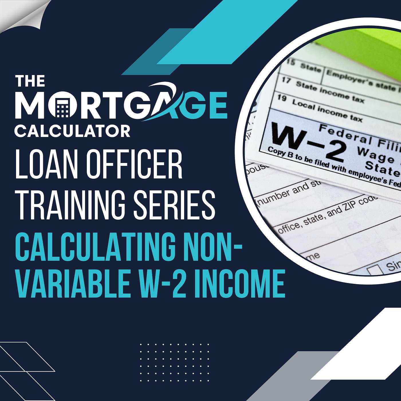 Loan Officer Training - 11/26/2024 - Calculating Non-Variable W-2 Income