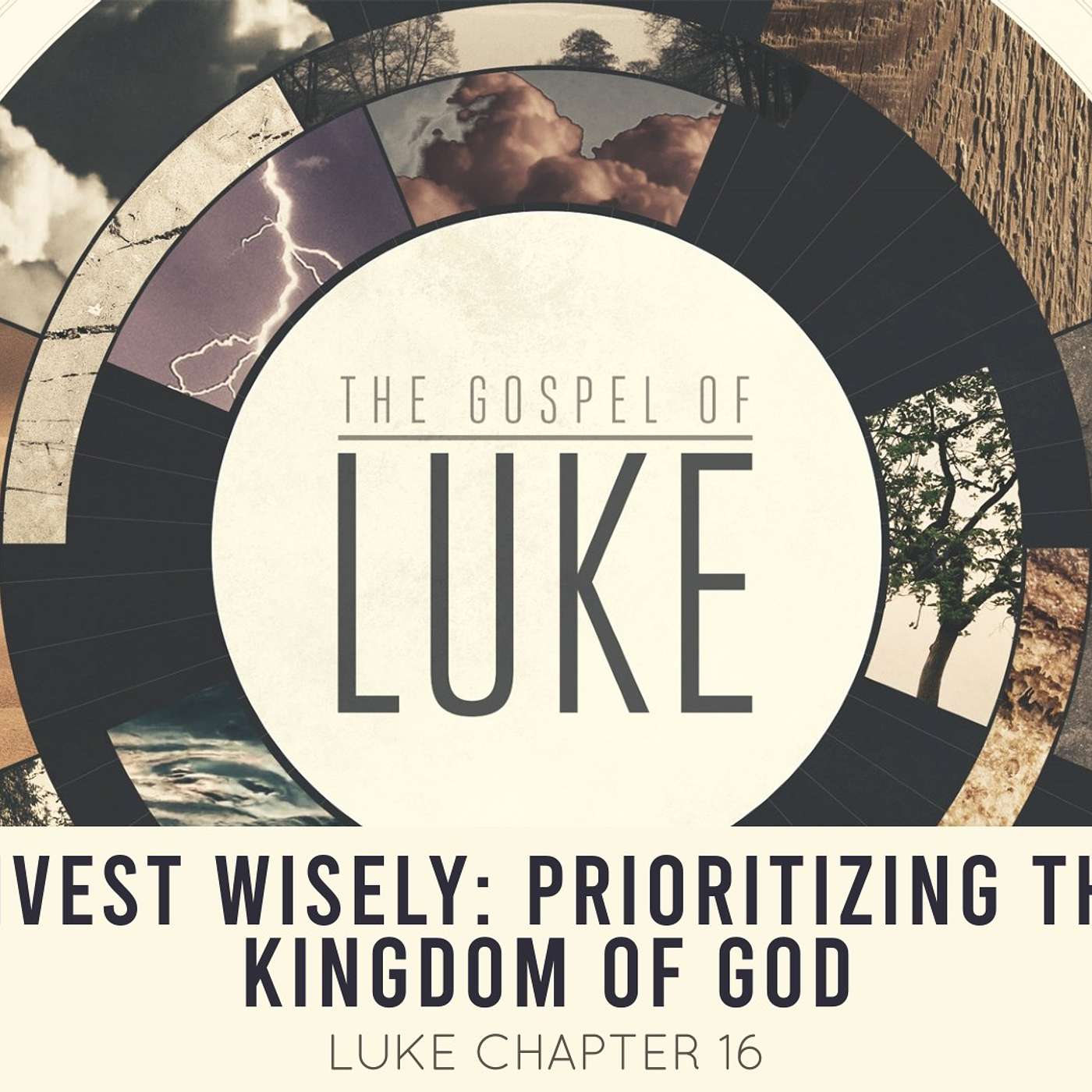 Invest Wisely: Prioritizing the Kingdom of God - Luke Chapter 16