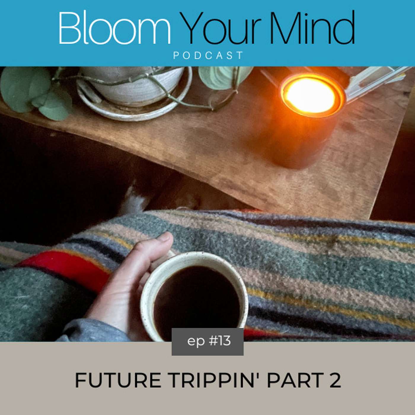 Ep 13: Future Trippin' Part 2