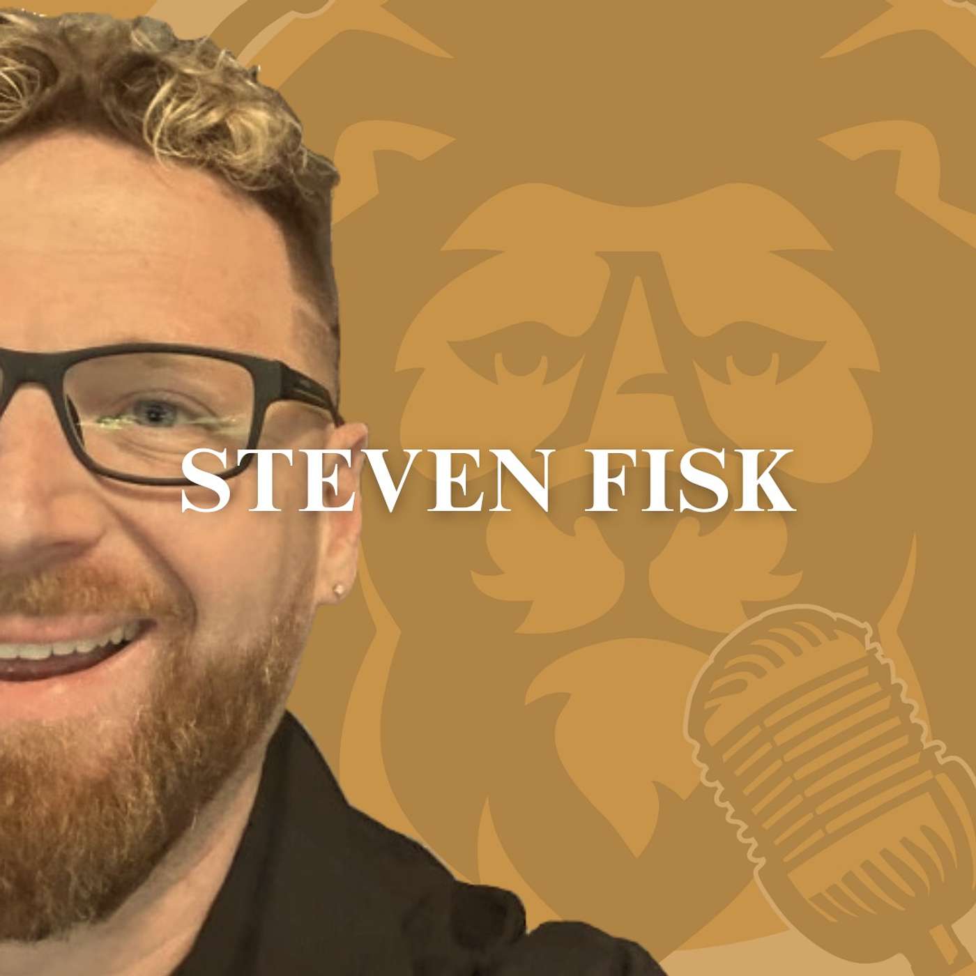 BUSINESS - Leaving a Legacy with Steven Fisk