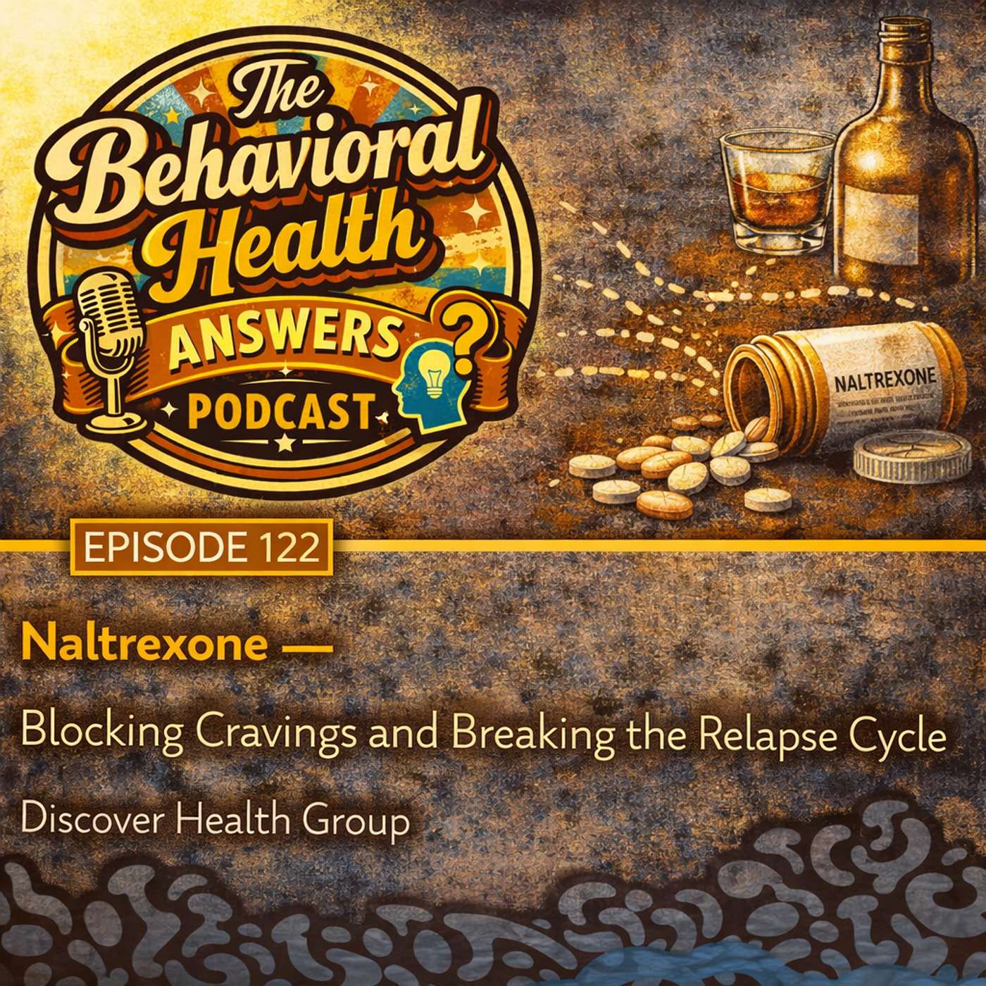 Episode 122: Naltrexone - Blocking Cravings and Breaking the Relapse Cycle | Discover Health Group episode artwork