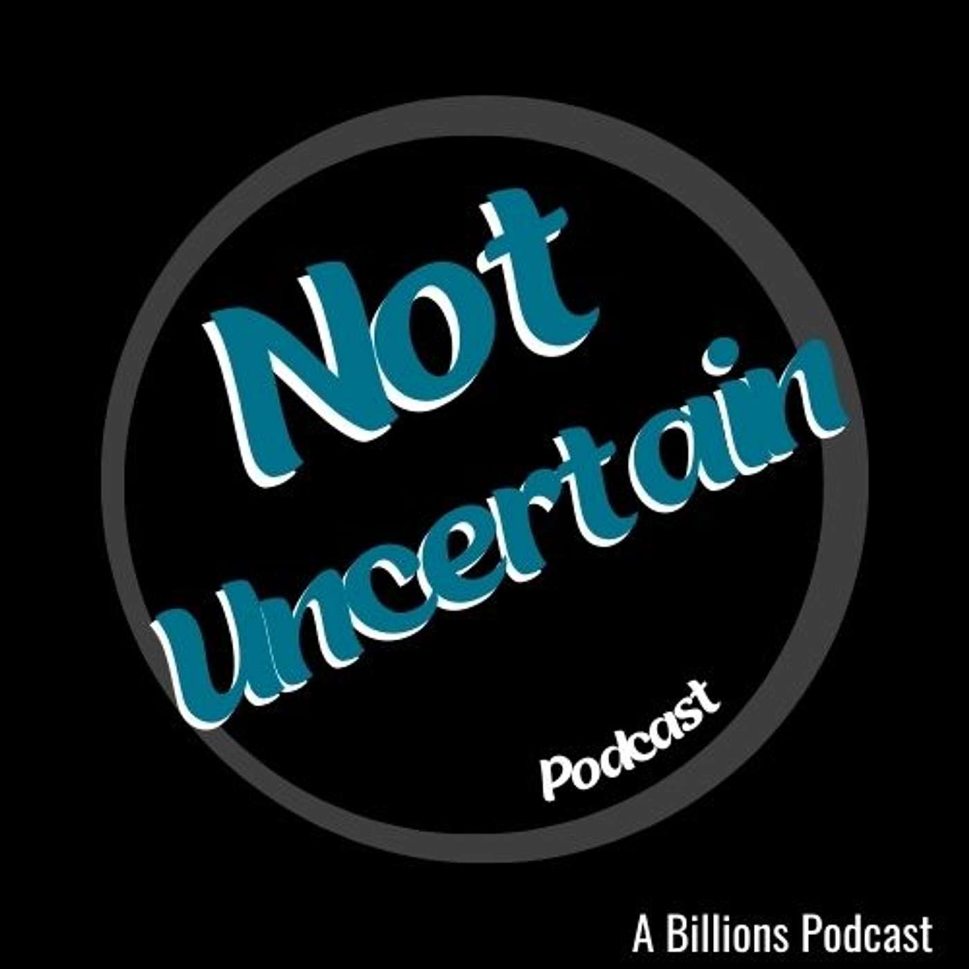 The Not Uncertain Podcast podcast artwork