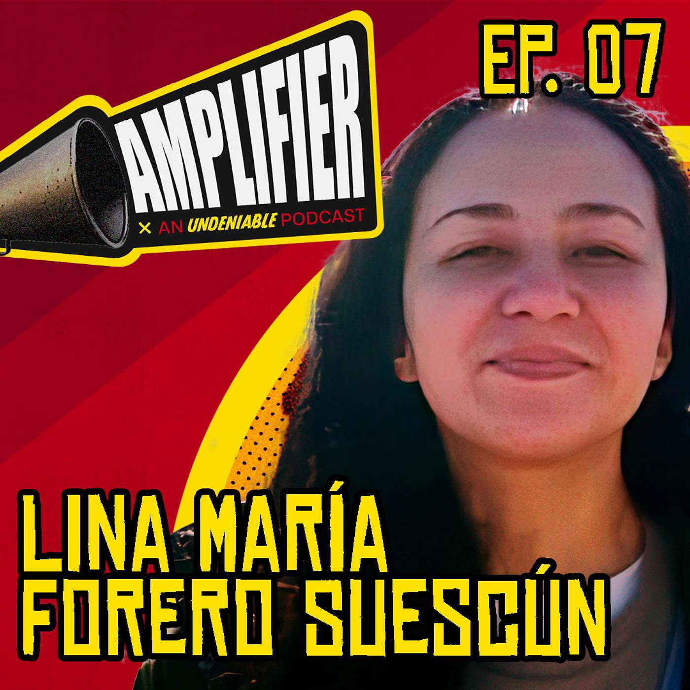 Amplifier Podcast Ep. 07: Lina María Forero Suescün Amplifier Podcast Ep. 07: Lina María Forero Suescün