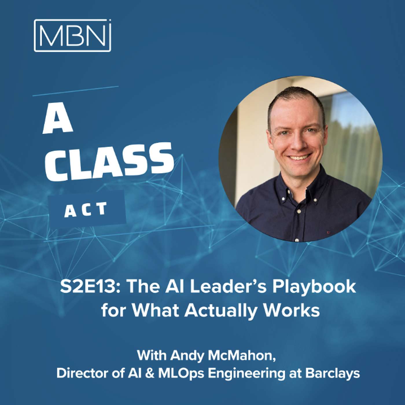 The AI Leader’s Playbook for What Actually Works With Andy McMahon, Director of AI & MLOps Engineering at Barclays episode artwork