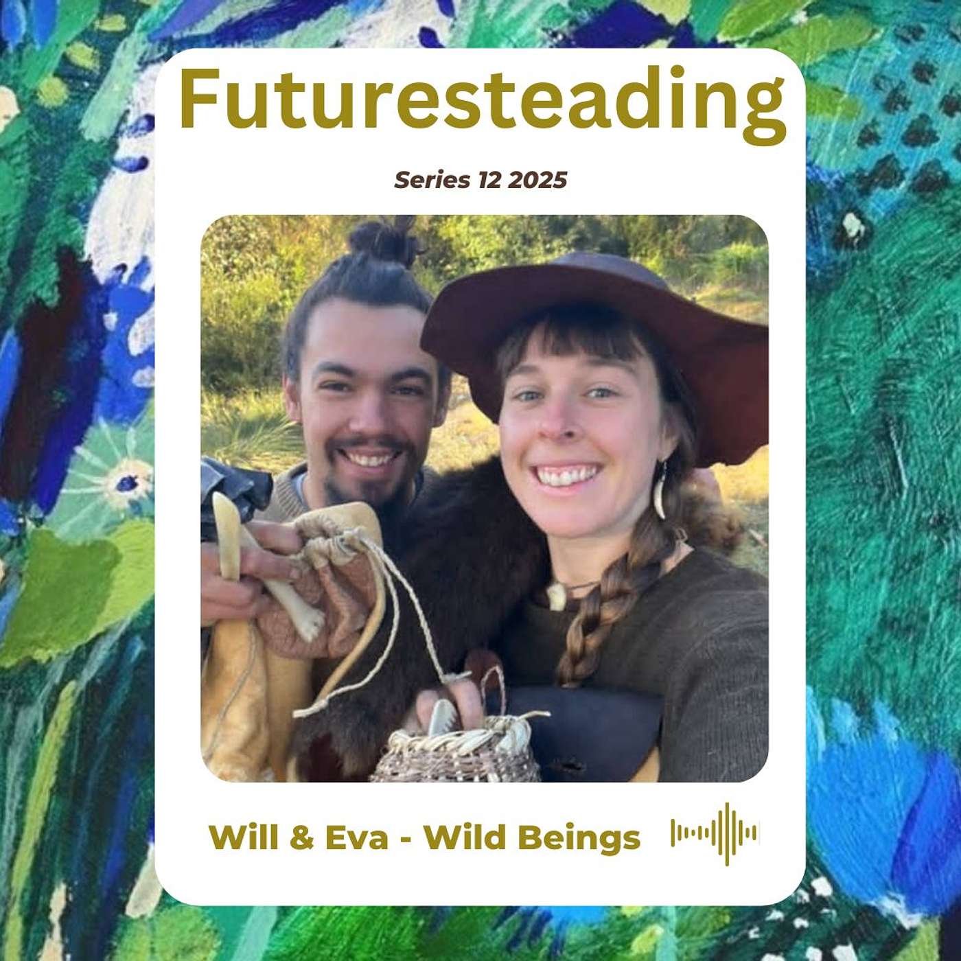 194 Tanned Hides, Bark Brews & the Wild Within - with Will & Eva from Wild Beings