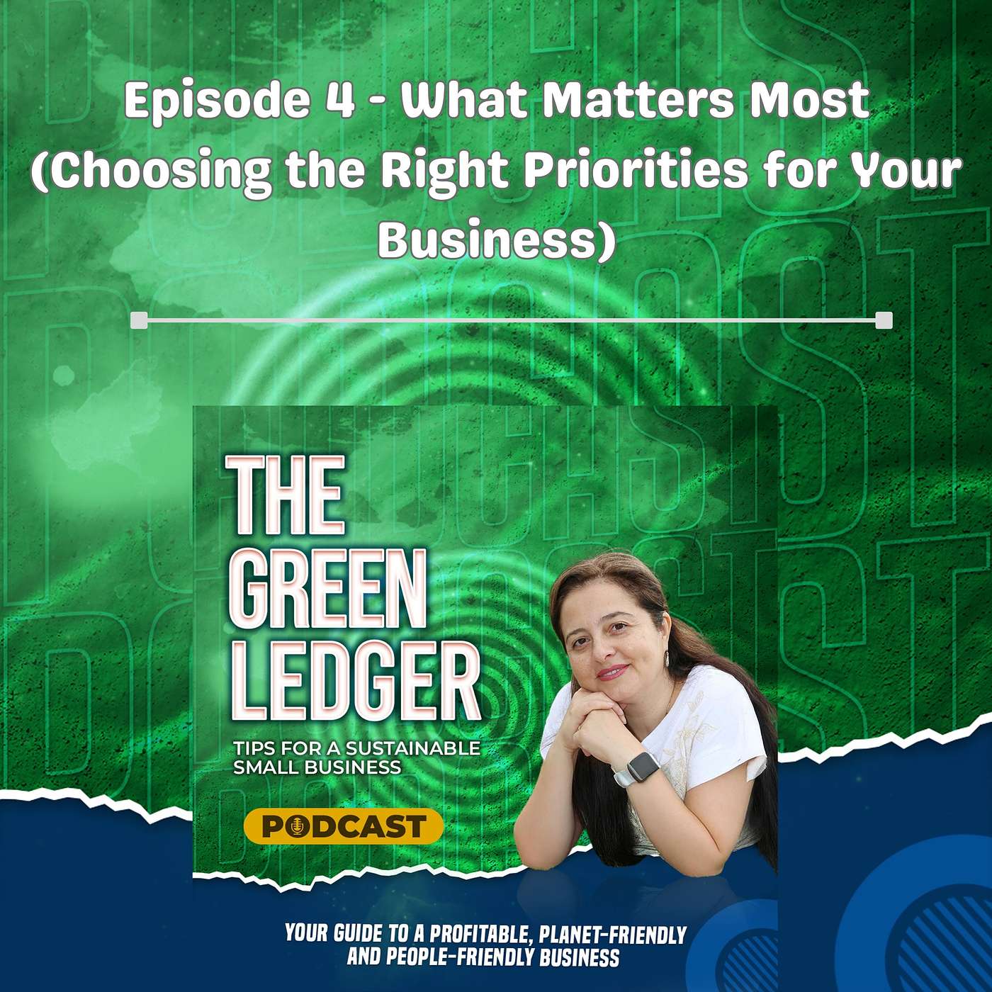 Episode 4 - What Matters Most - Choosing the Right Priorities for Your Business episode artwork