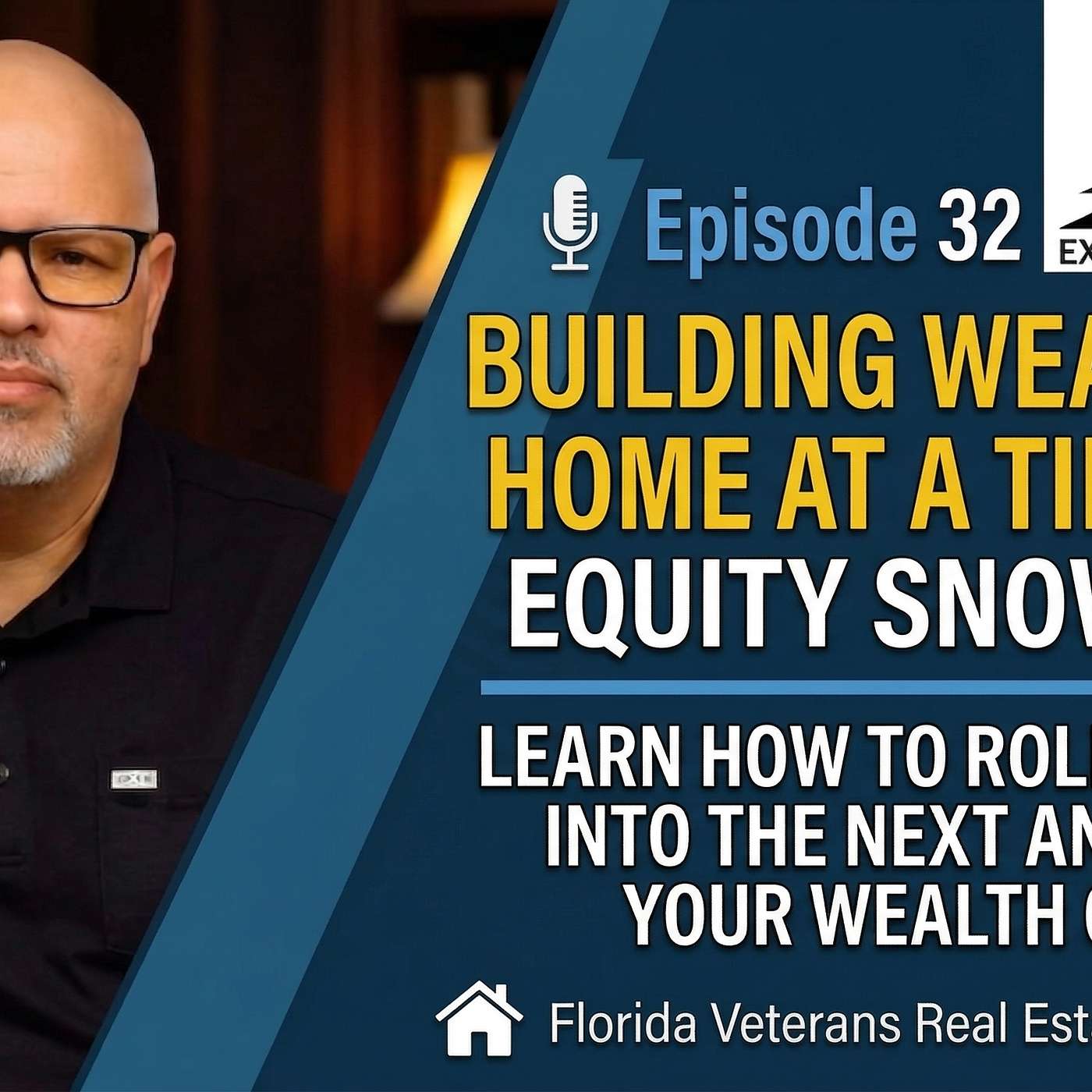 🎙️ Episode 32: The Equity Snowball!! Building Wealth One Home At A Time!! episode artwork