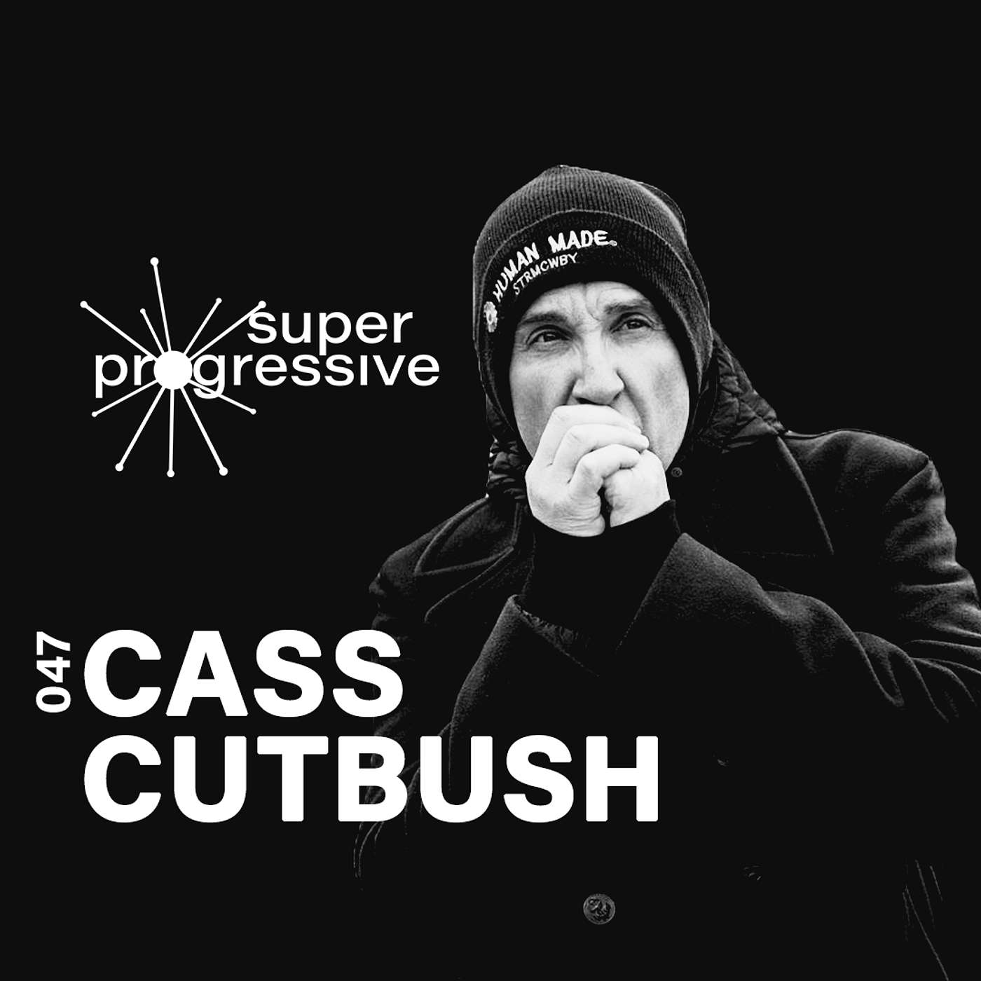 From Perception to Reality: An Interview with Cass Cutbush | Super Progressive 047