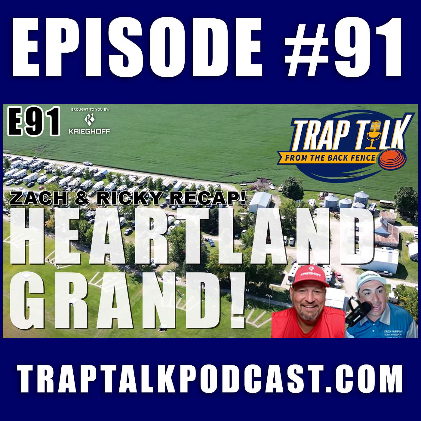 Trap Talk E91- The Heartland Grand Recap!