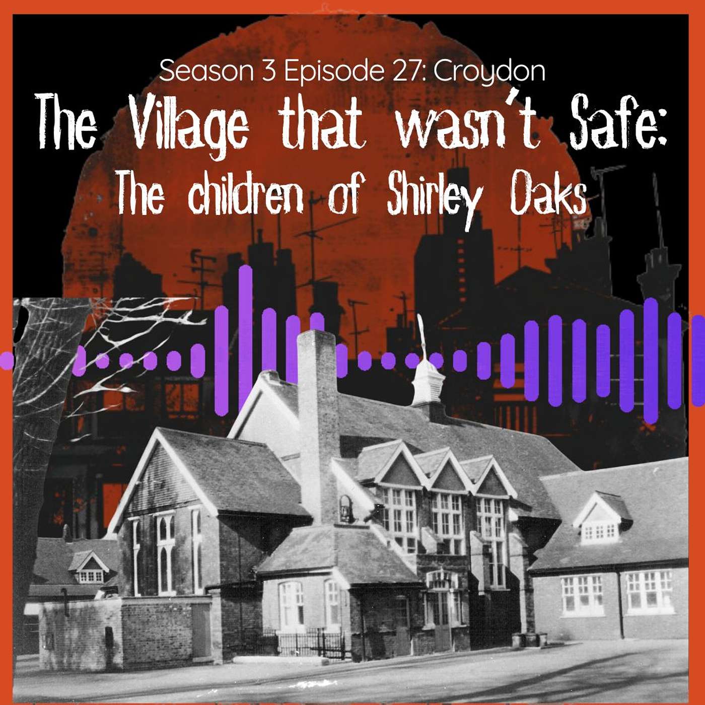 The village that wasn’t safe: The children of Shirley Oaks episode artwork