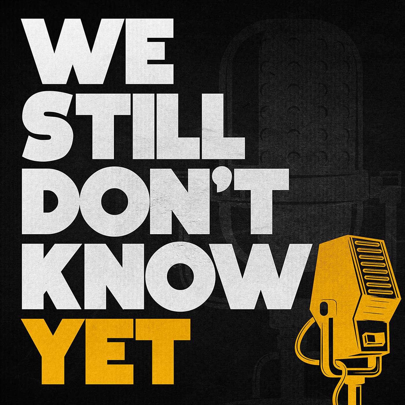 We Still Don't Know Yet